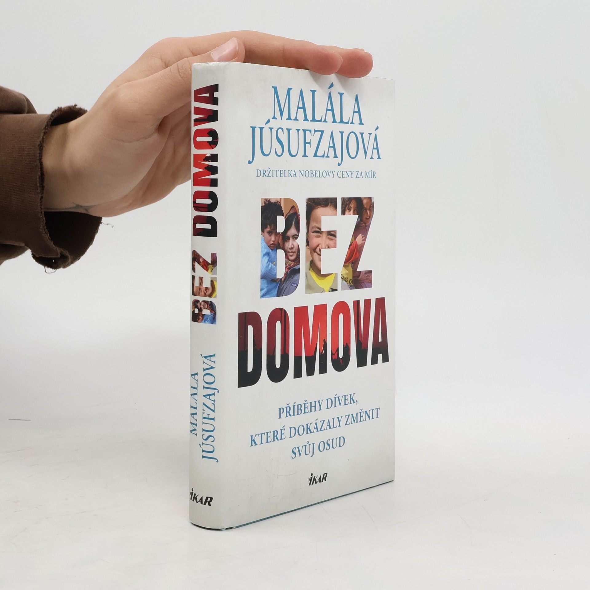 Malala Yousafzai Bez domova : příběhy dívek, které dokázaly změnit svůj osud