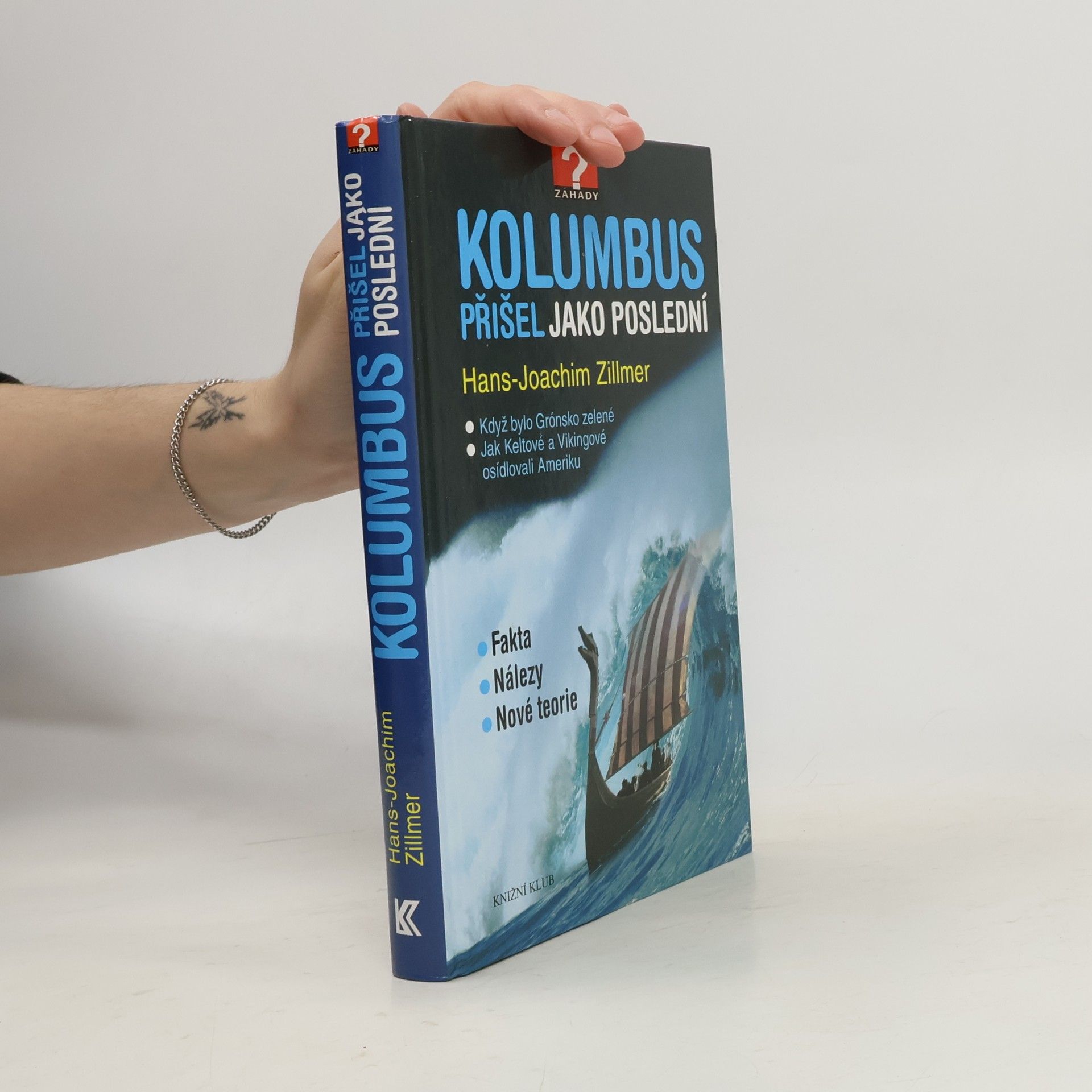 Hans-Joachim Zillmer Kolumbus přišel jako poslední. Když bylo Grónsko zelené. Jak Keltové a Vikingové osídlovali Ameriku