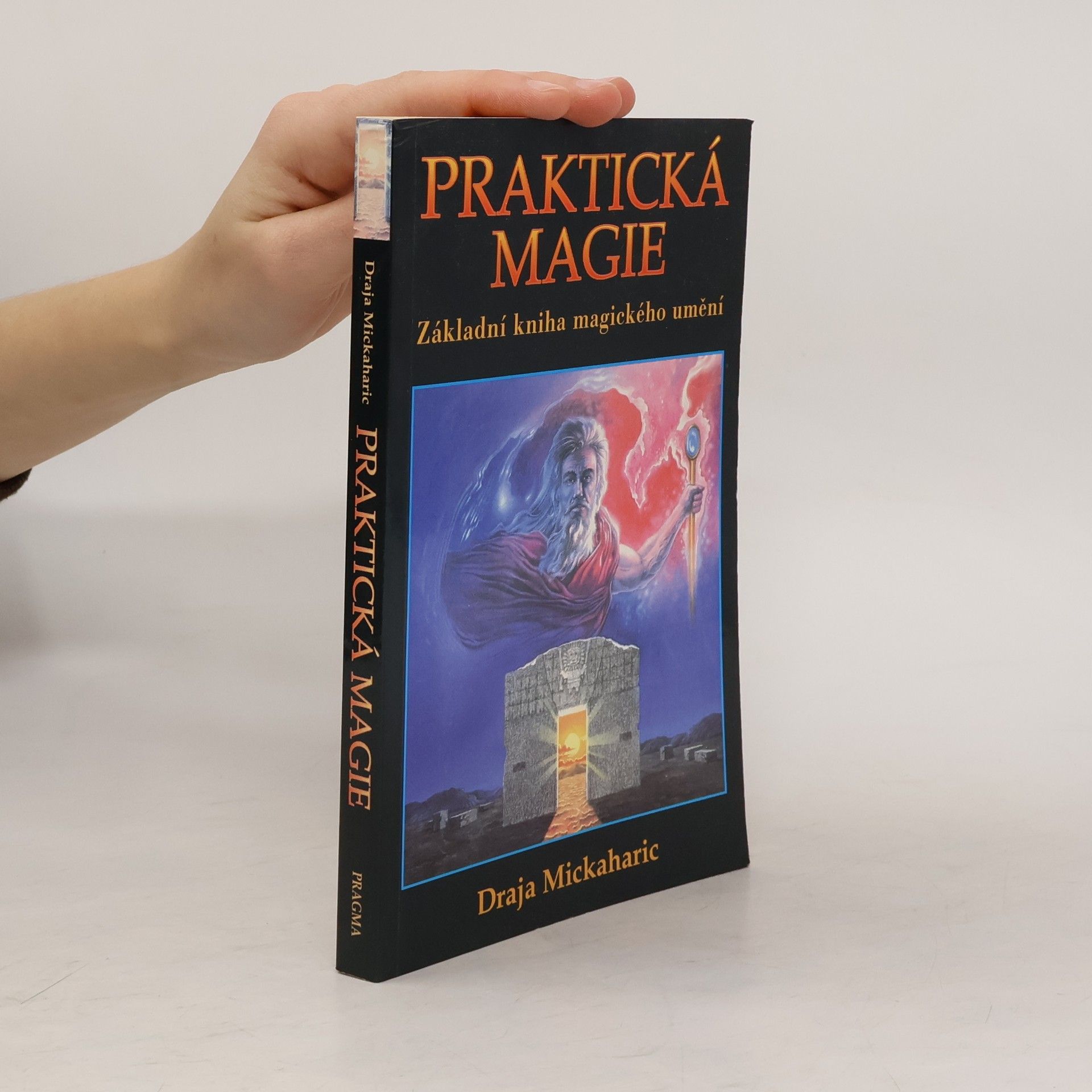 Draja Mickaharic Praktická magie: Základní kniha magického umění