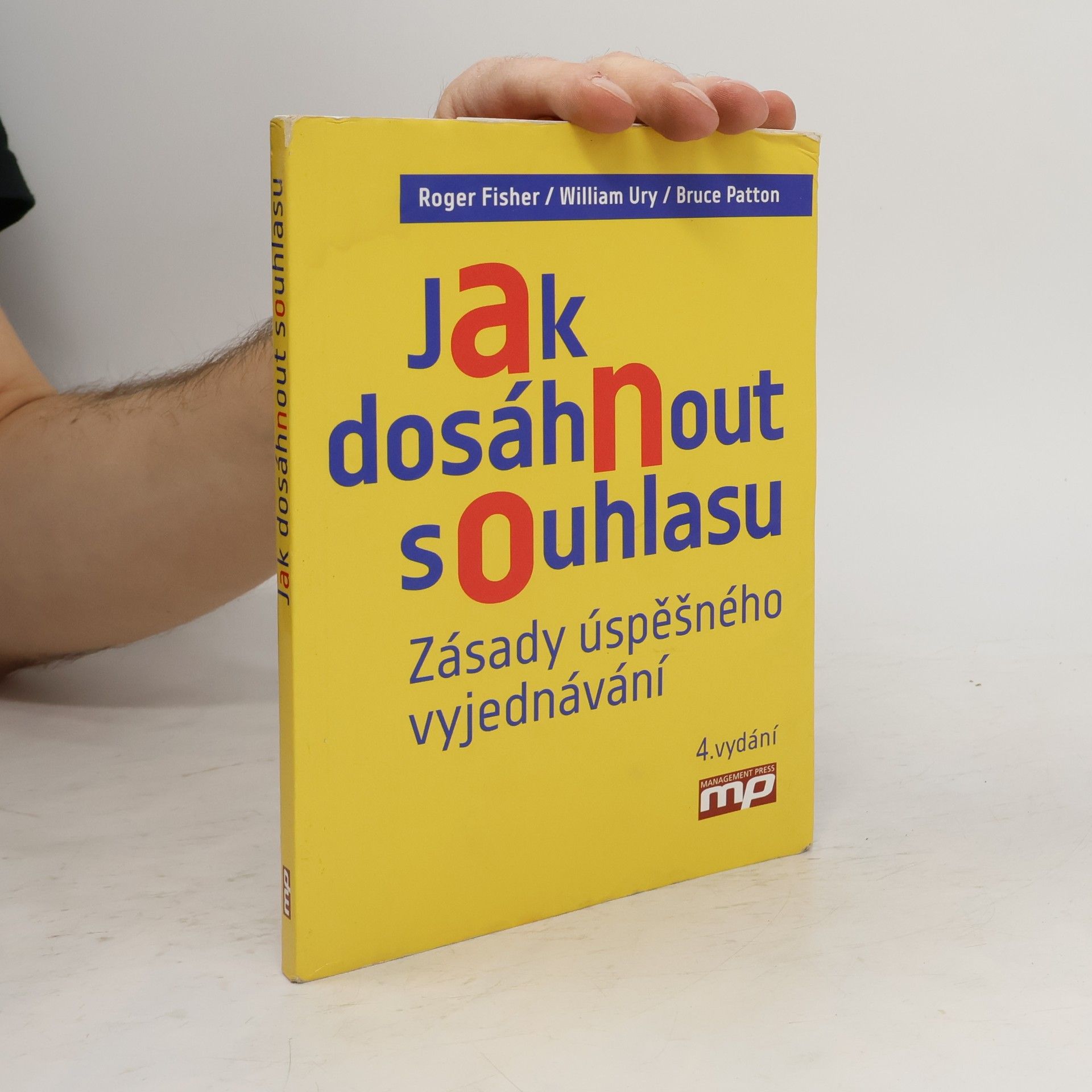 Roger Fisher Jak dosáhnout souhlasu. Zásady úspěšného vyjednávání