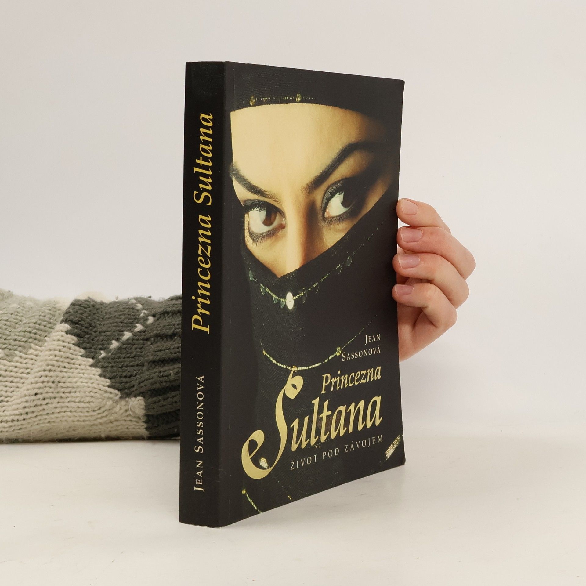 Jean Sasson Princezna Sultana. Život pod závojem