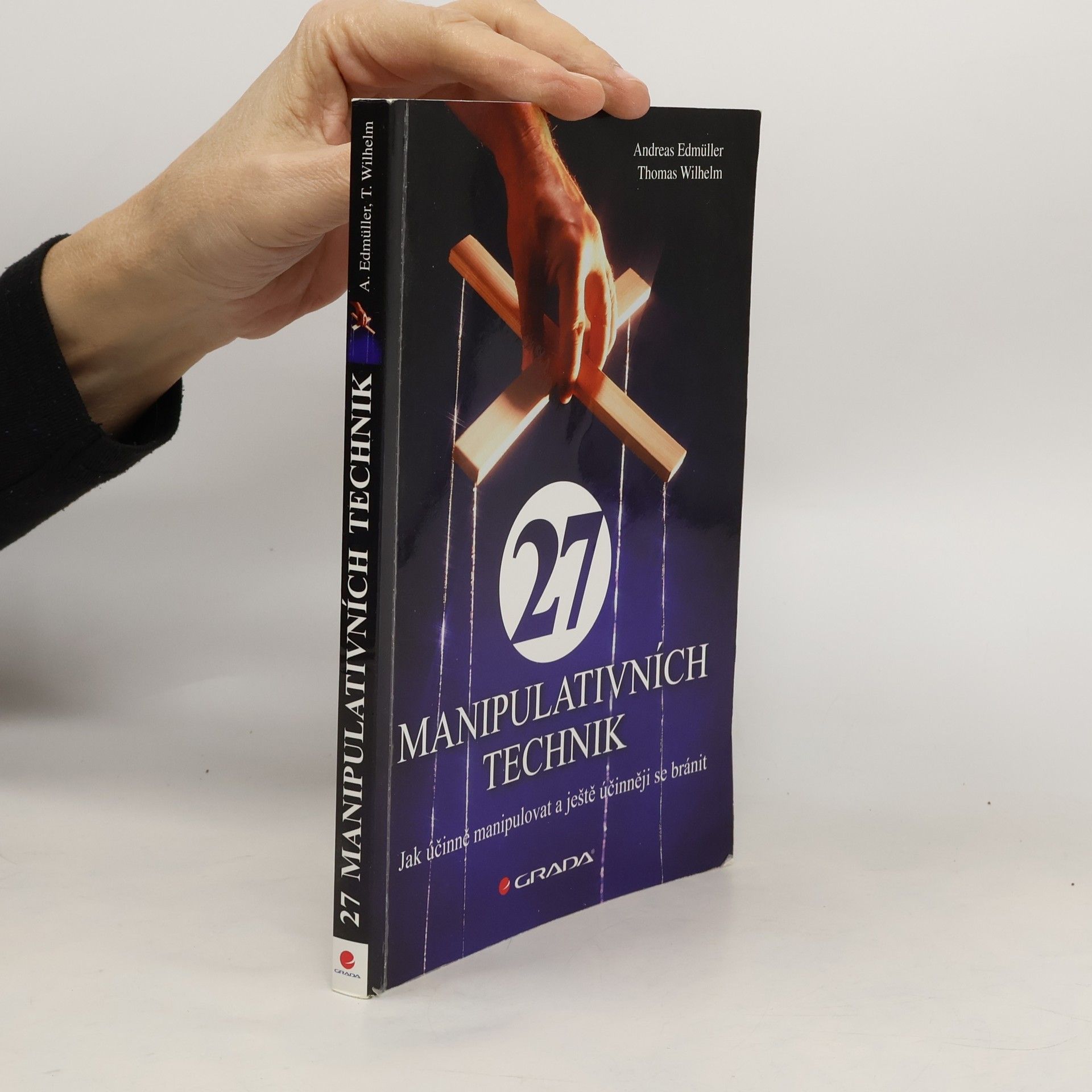 27 manipulativních technik. Jak účinně manipulovat a ještě účinněji se bránit