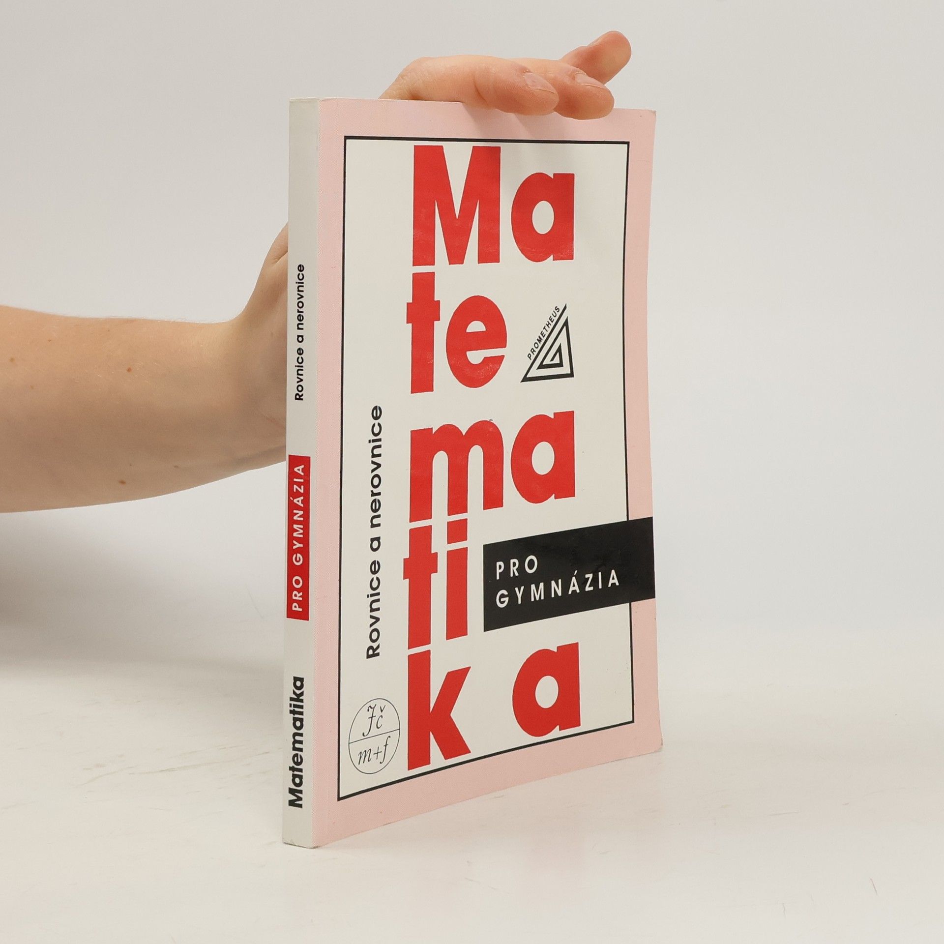 Jura Charvát Matematika pro gymnázia. Rovnice a nerovnice