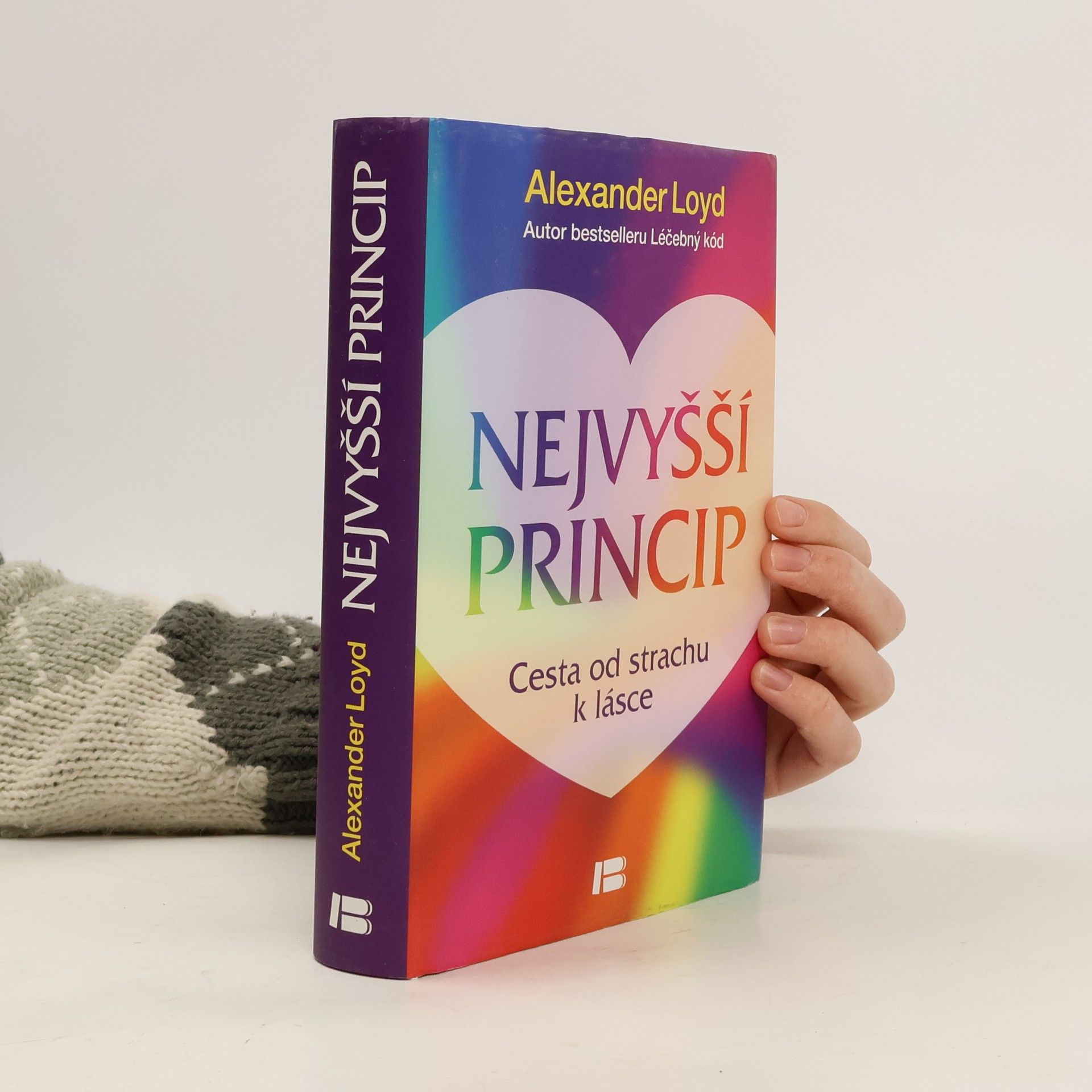 Alexander Loyd Nejvyšší princip. Cesta od strachu k lásce
