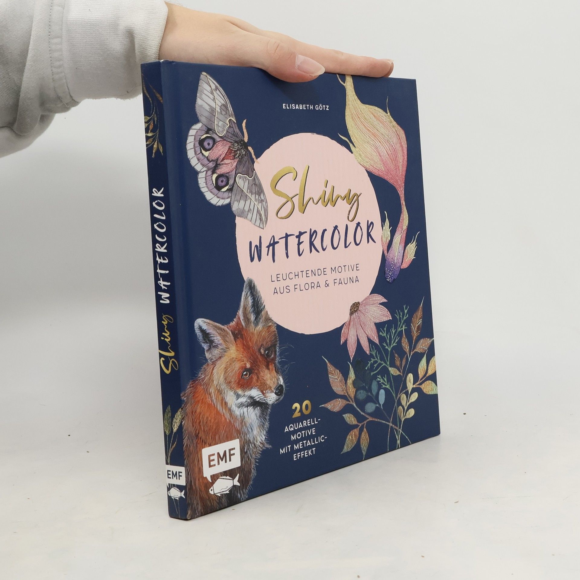 Elisabeth Götz Shiny Watercolor: Leuchtende Motive aus Flora und Fauna