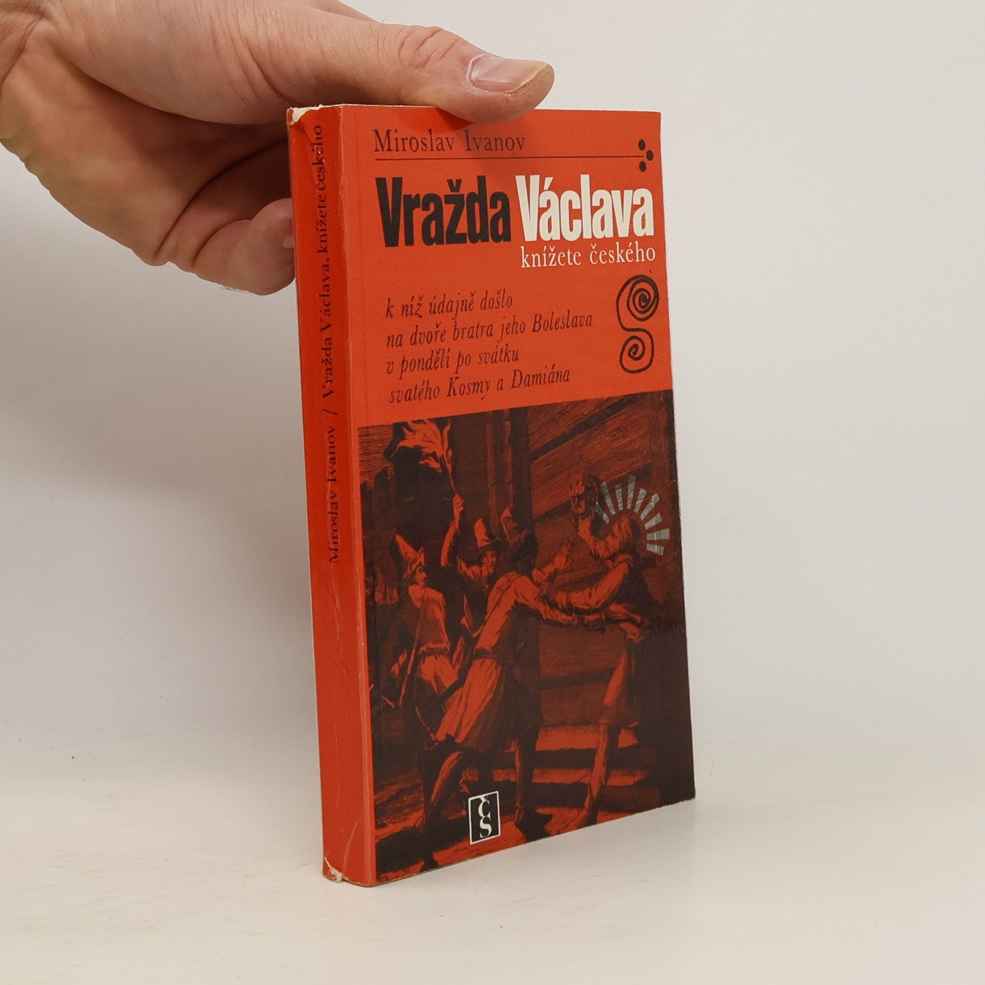 Miroslav Ivanov Vražda Václava, knížete českého