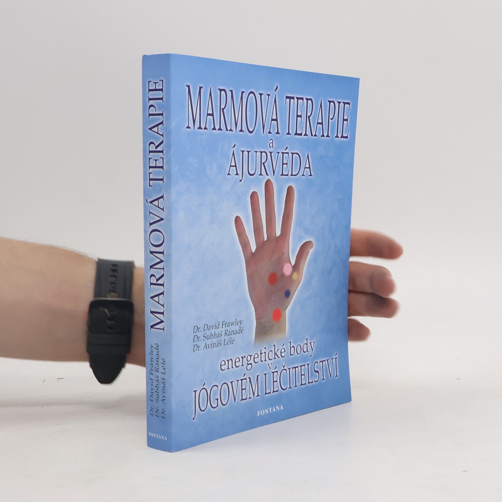 David Frawley Marmová terapie a ájurvéda. Energetické body v jógovém léčitelství