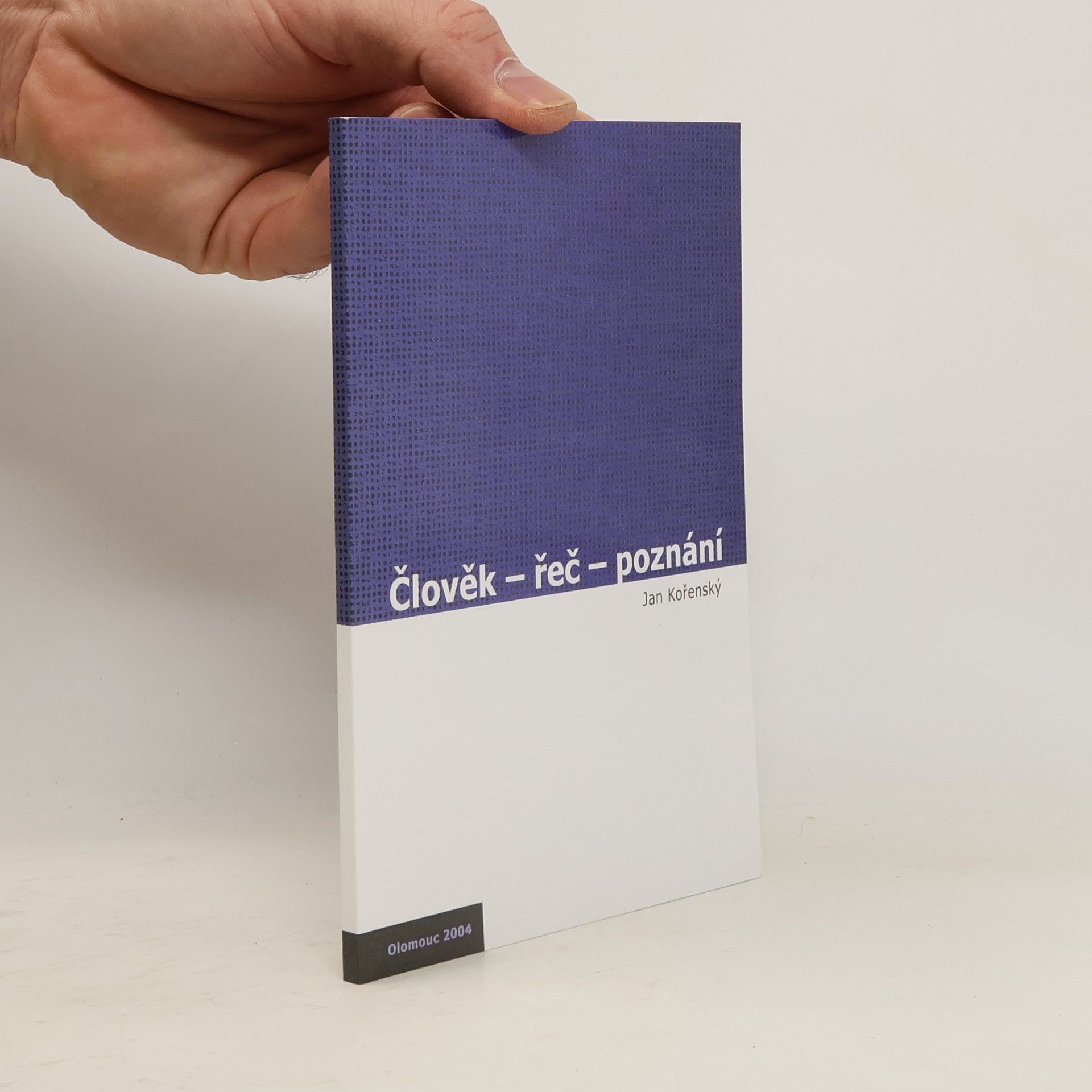 Jan Kořenský Člověk - řeč - poznání