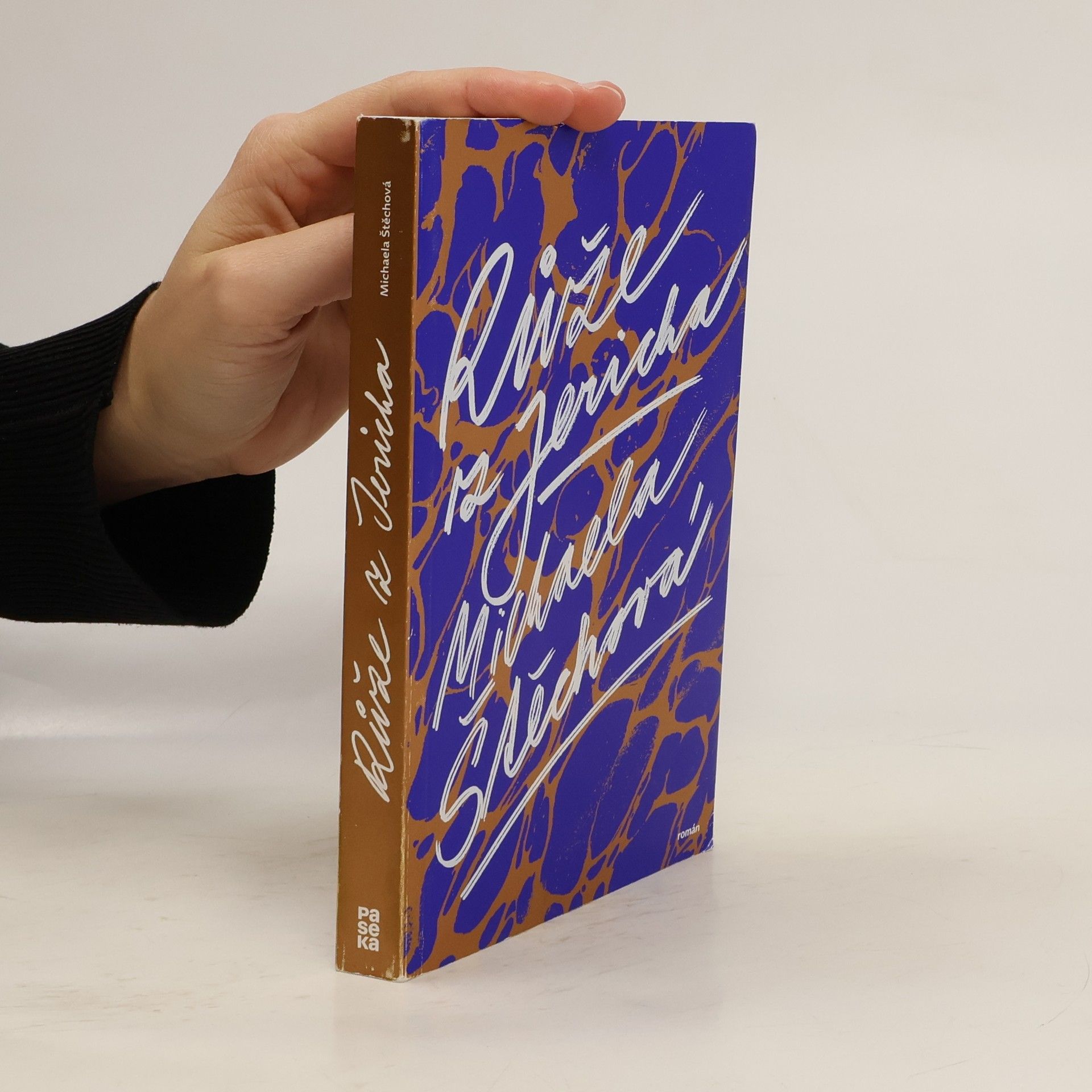 Michaela Štěchová Růže z Jericha. Mezi Vltavou a Nilem