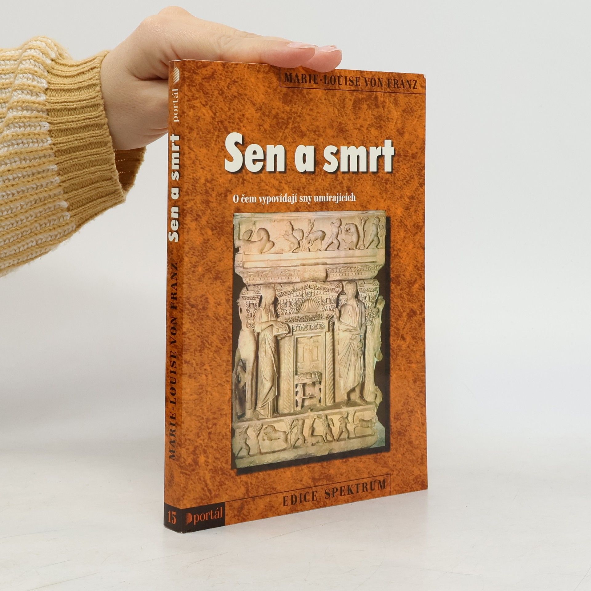 Marie Louise von Franz Sen a smrt: O čem vypovídají sny umírajících