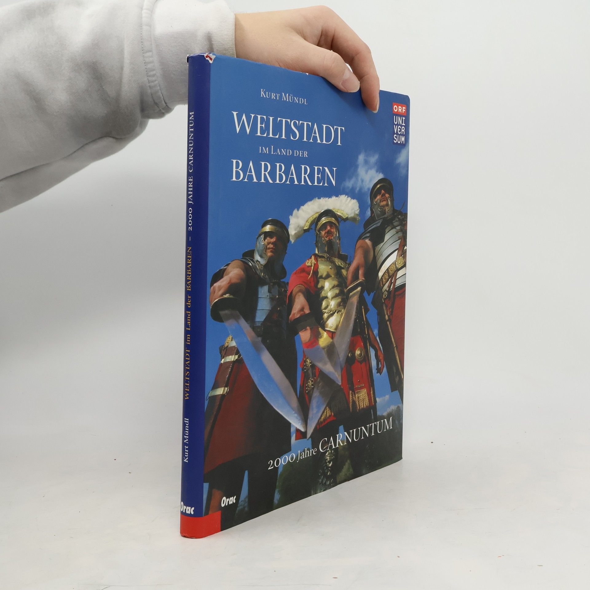 Kurt Mundl Weltstadt im Land der Barbaren