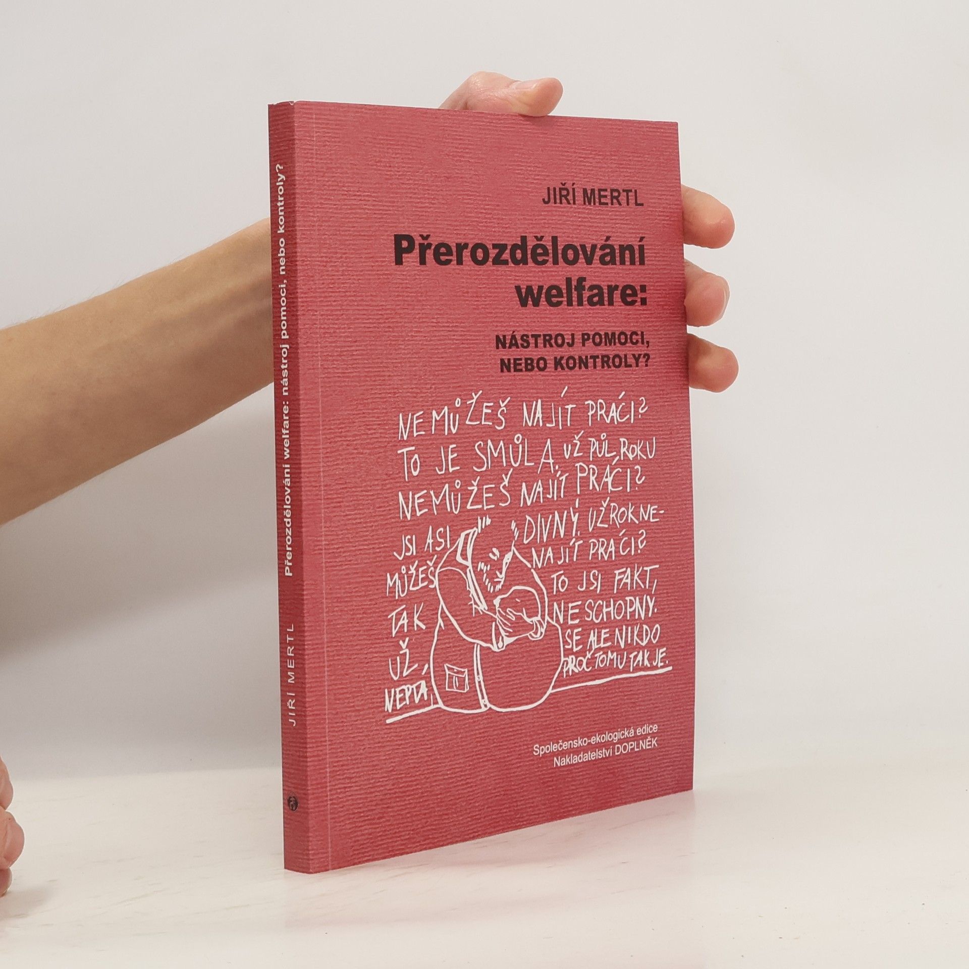 Přerozdělování welfare: Nástroj pomoci, nebo kontroly?