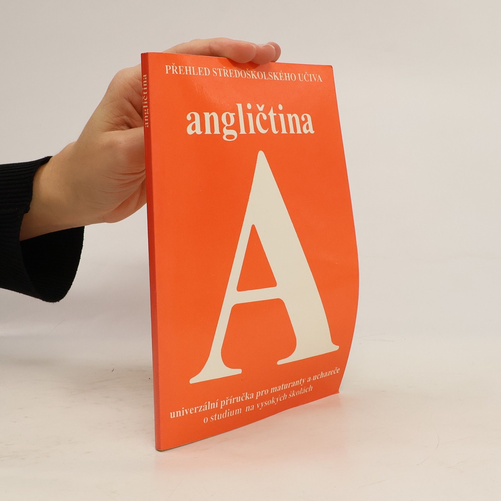 Roxana Marek Angličtina : univerzální příručka pro maturanty a uchazeče o studium na vysokých školách