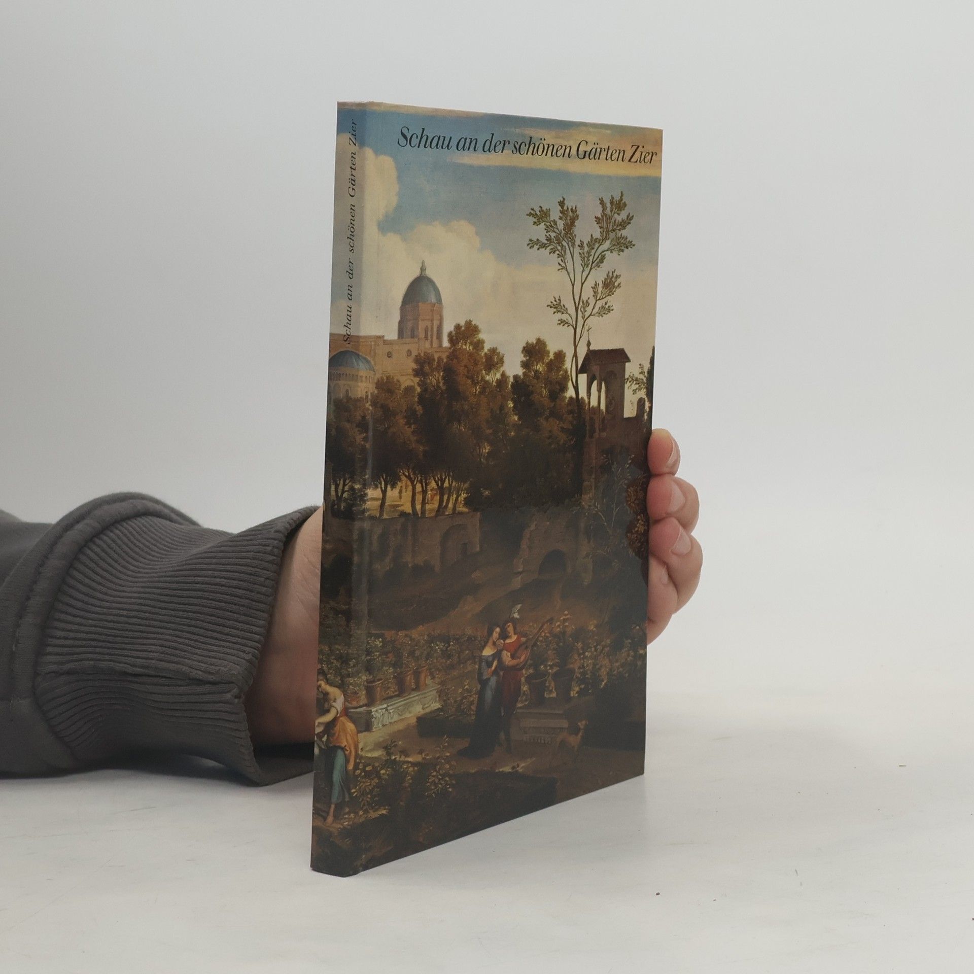 Collectif d'auteurs Schau an der schönen Gärten Zier