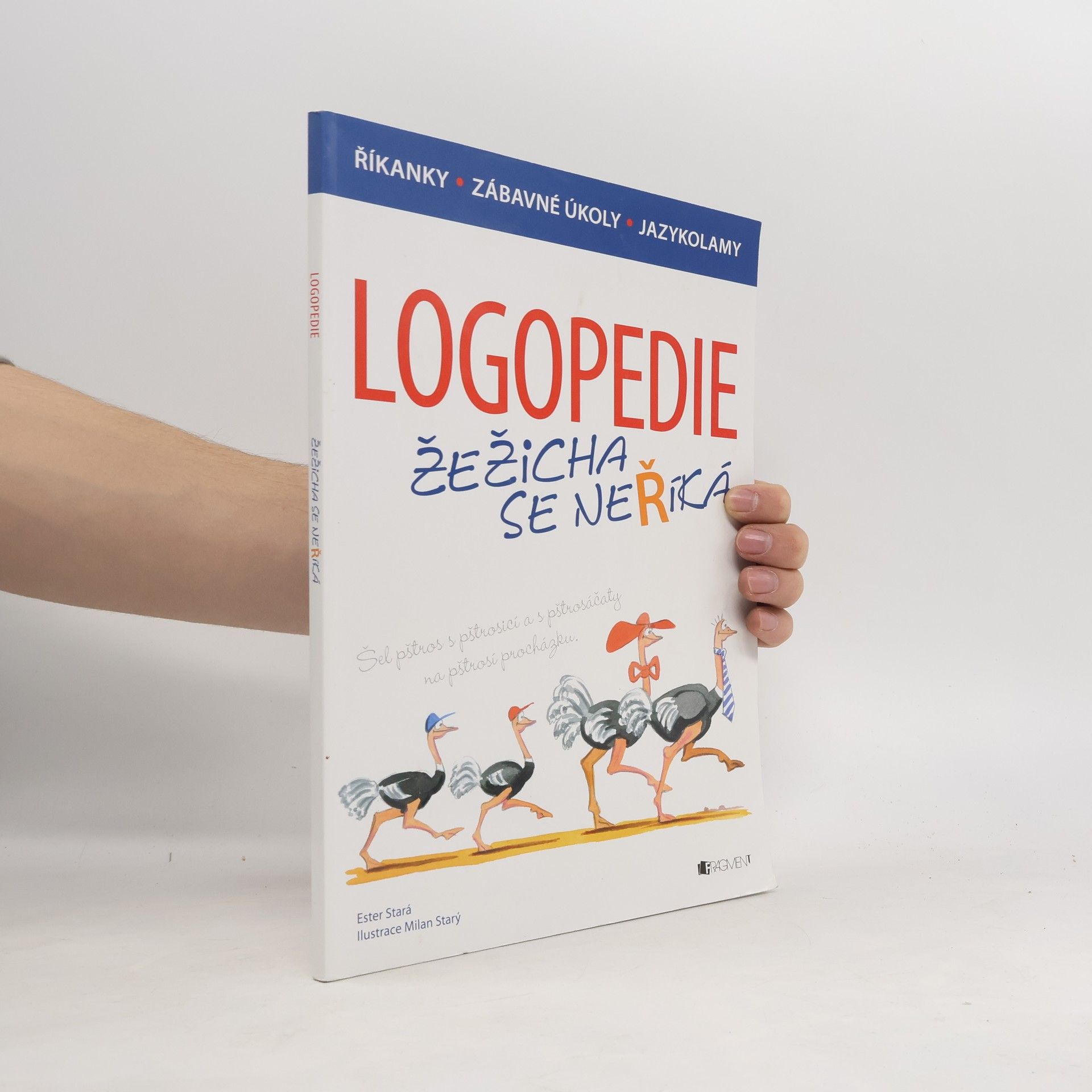 Ester Stará Logopedie : žežicha se neříká - říkanky, zábavné úkoly, jazykolamy