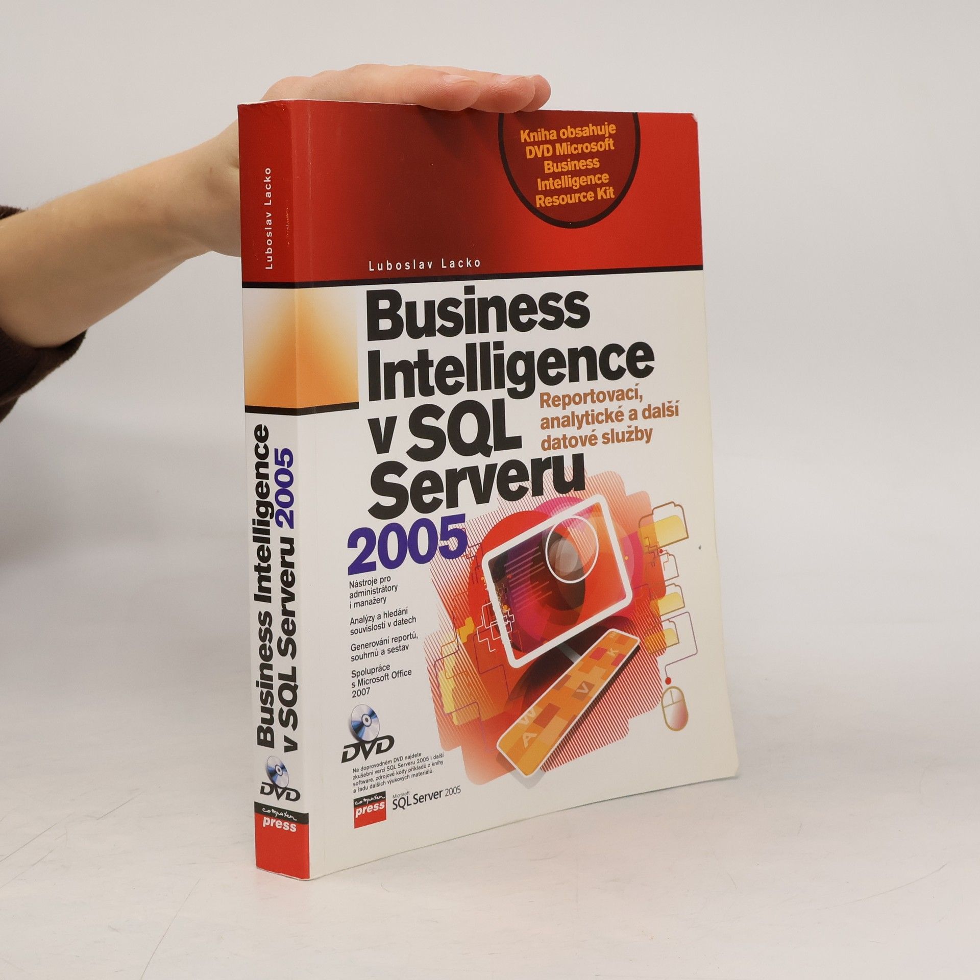 Ľuboslav Lacko Business Intelligence v SQL Serveru 2005. Reportovací, analytické a další datové služby