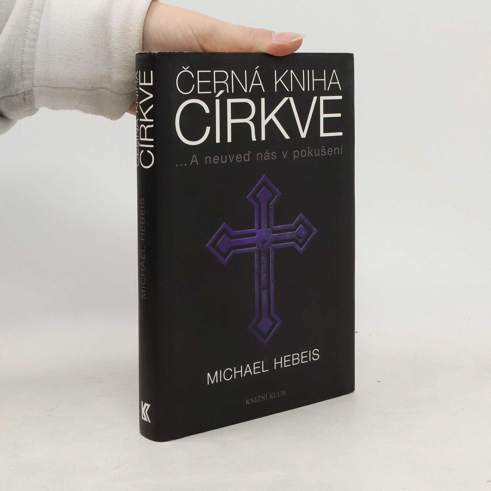Michael Hebeis Černá kniha církve : a neuveď nás v pokušení