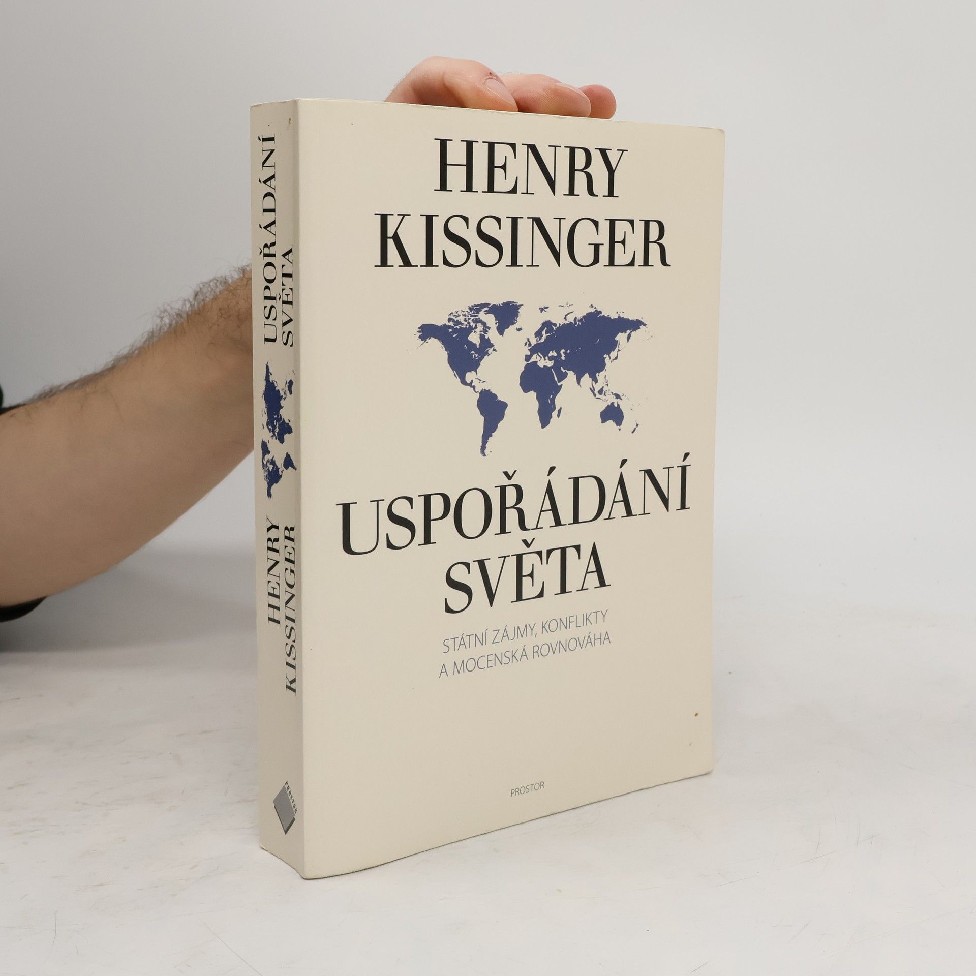 Henry Kissinger Uspořádání světa. Státní zájmy, konflikty a mocenská rovnováha