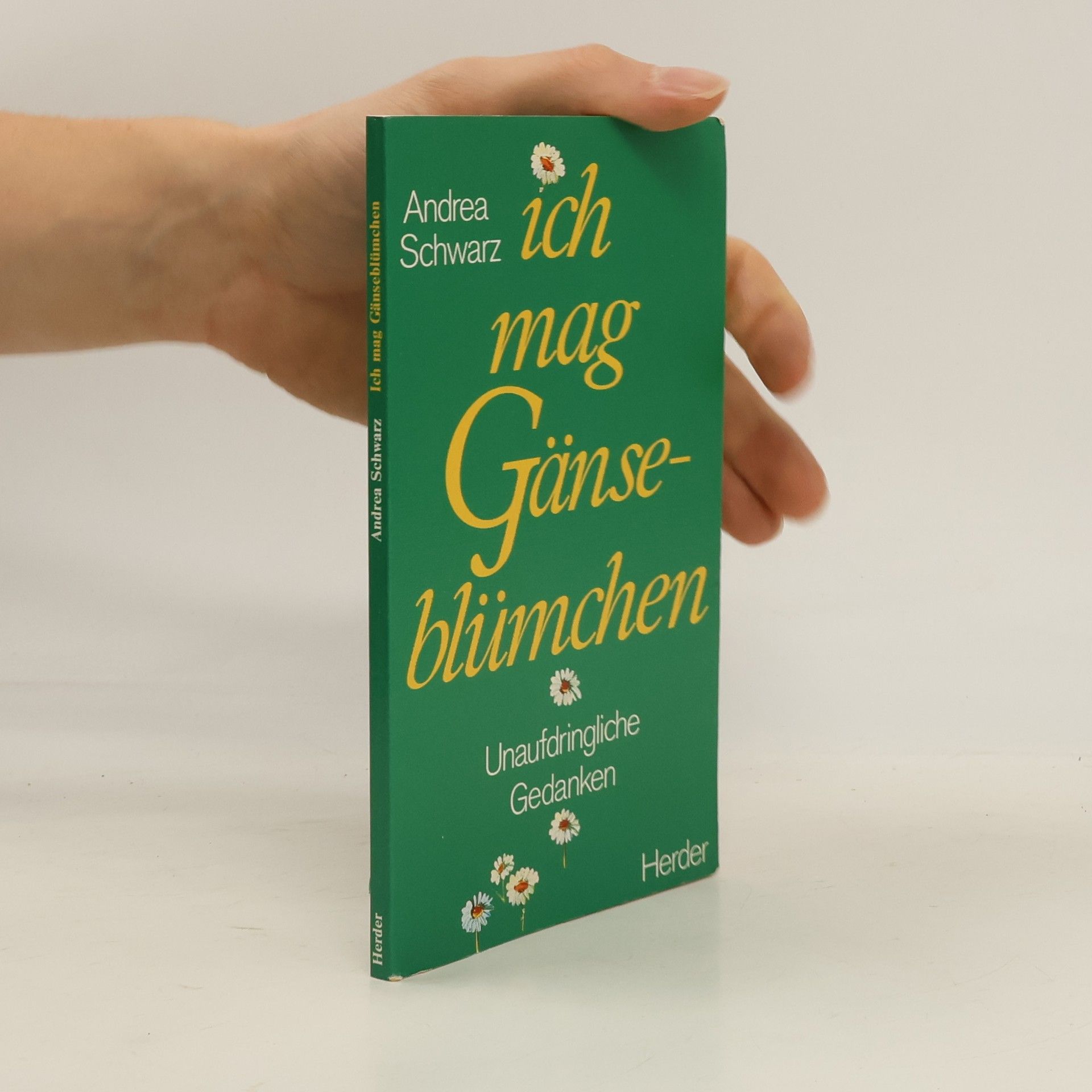 Andrea Schwarz Ich mag Gänseblümchen