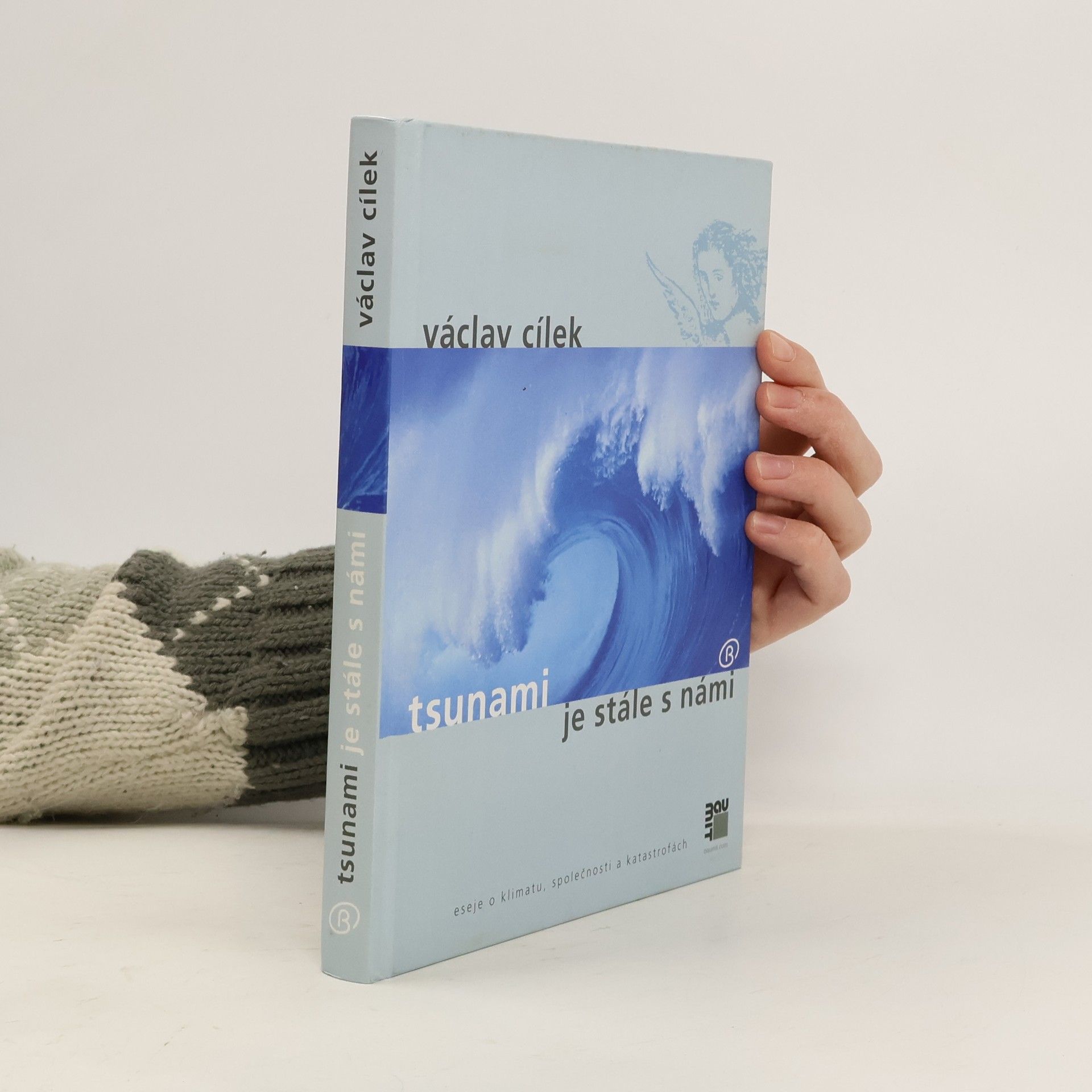 Václav Cílek Tsunami je stále s námi. Eseje o klimatu, společnosti a katastrofách