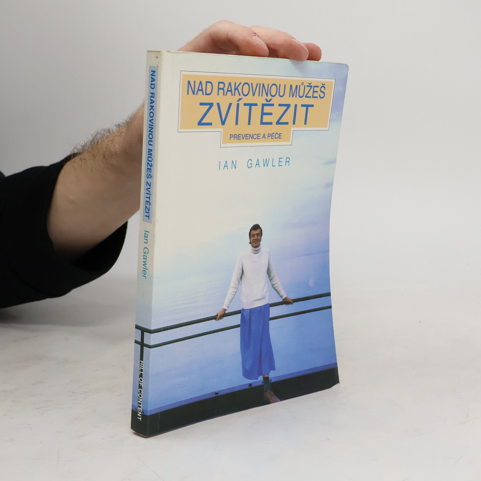 Ian Gawler Nad rakovinou můžeš zvítězit: Prevence a péče