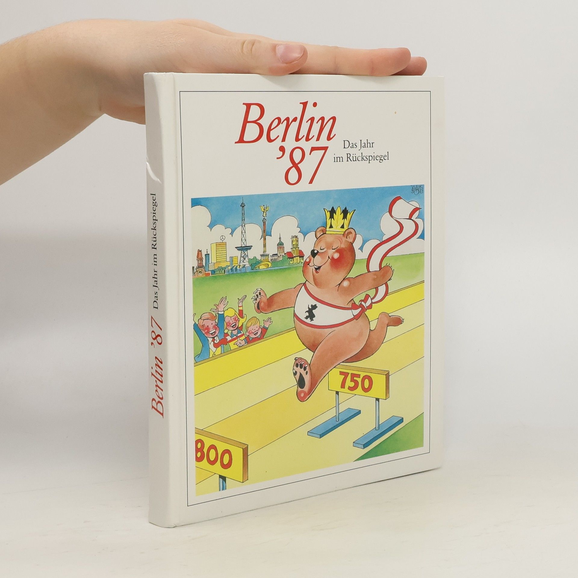 Autorenkollektiv Berlin '87. Das Jahr im Rückspiegel