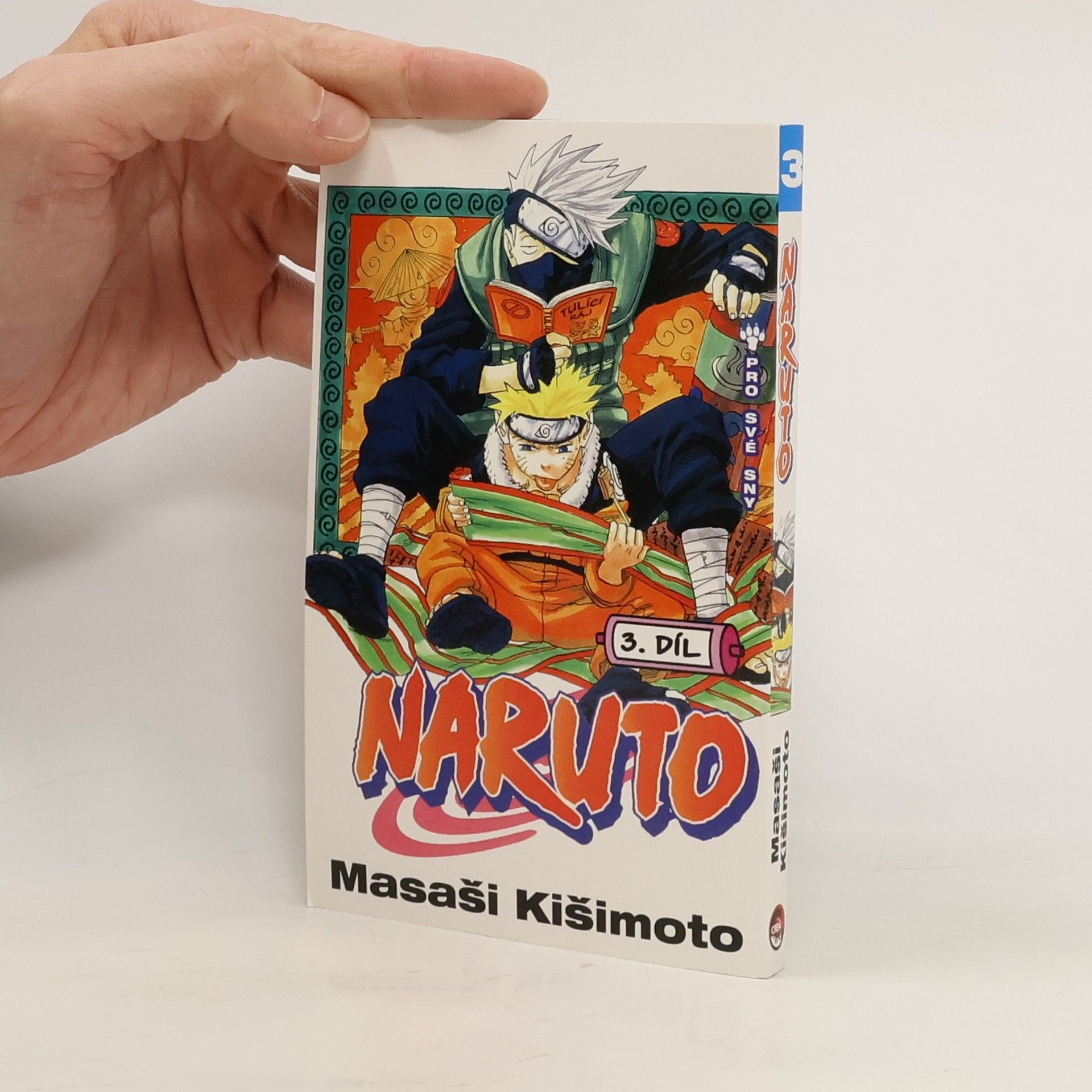 Masashi Kishimoto Pro své sny. Naruto 3. díl