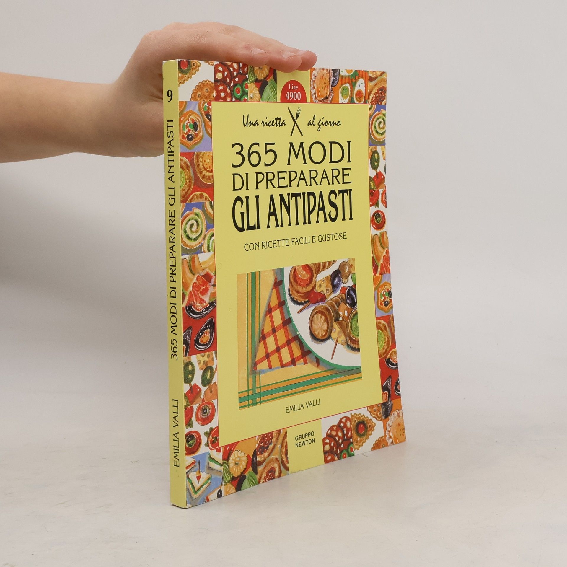 Emilia Valli Trecentosessantacinque modi di preparare gli antipasti con ricette facili e gustose