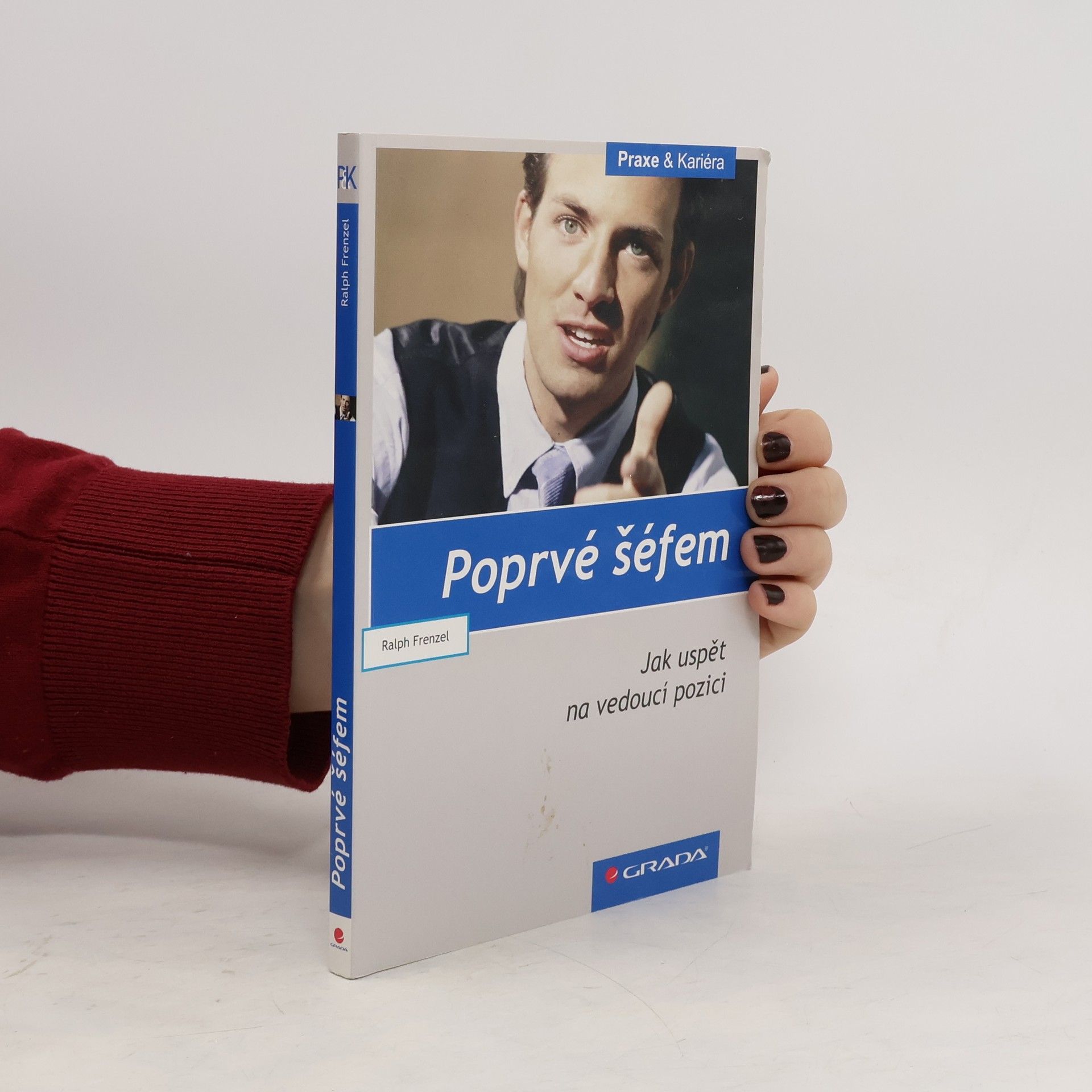 Ralph Frenzel Poprvé šéfem. Jak uspět na vedoucí pozici