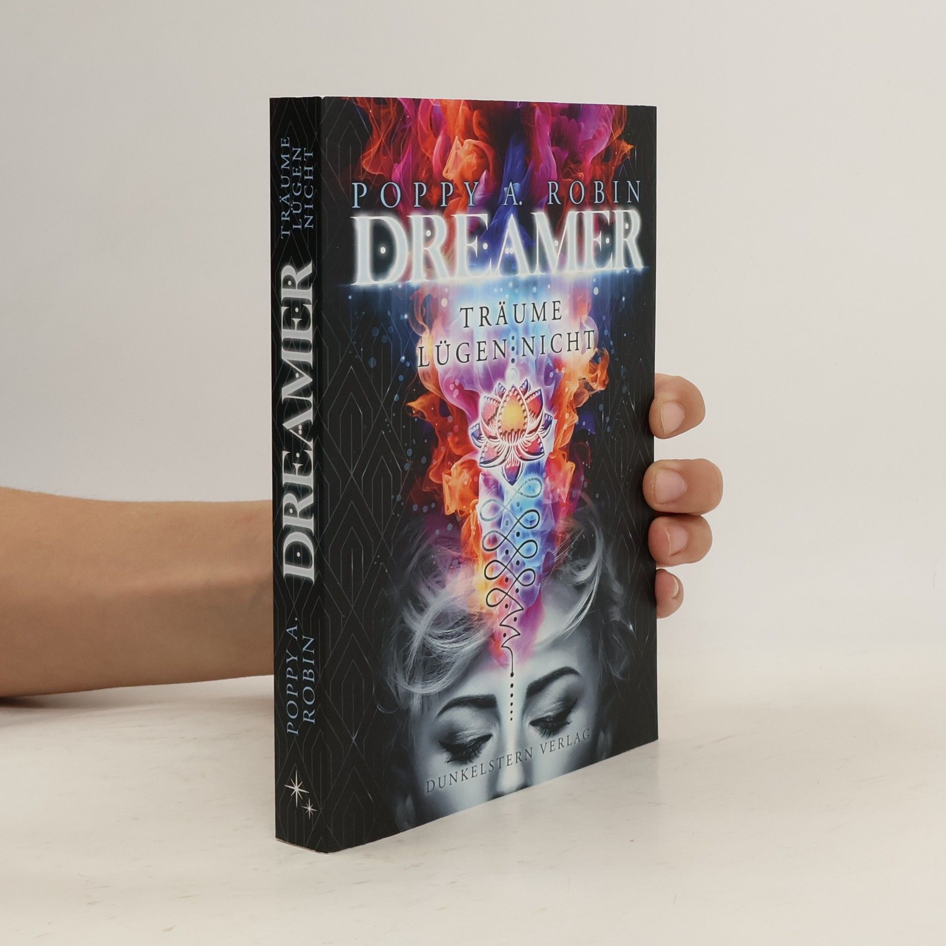 Poppy A. Robin Dreamer- Träume lügen nicht. Band 1 der futuristischen Urban Fantasy Dilogie