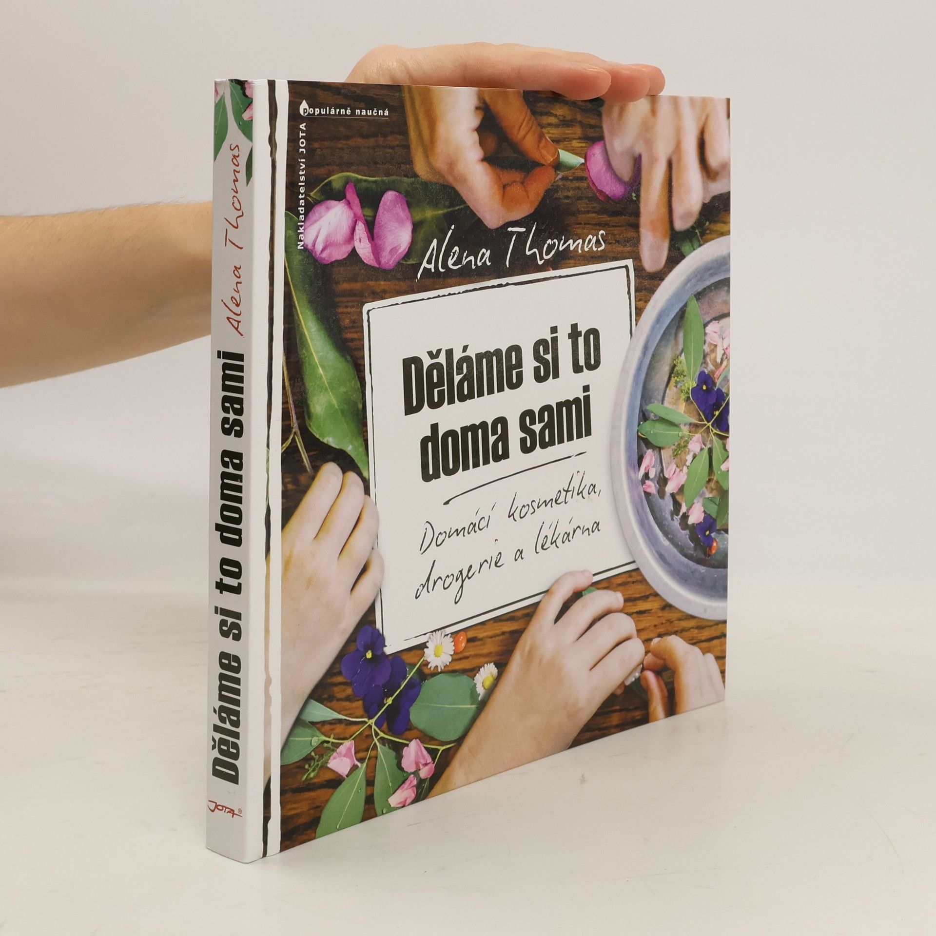Alena Thomas Děláme si to doma sami: Domácí kosmetika, drogerie a lékárna