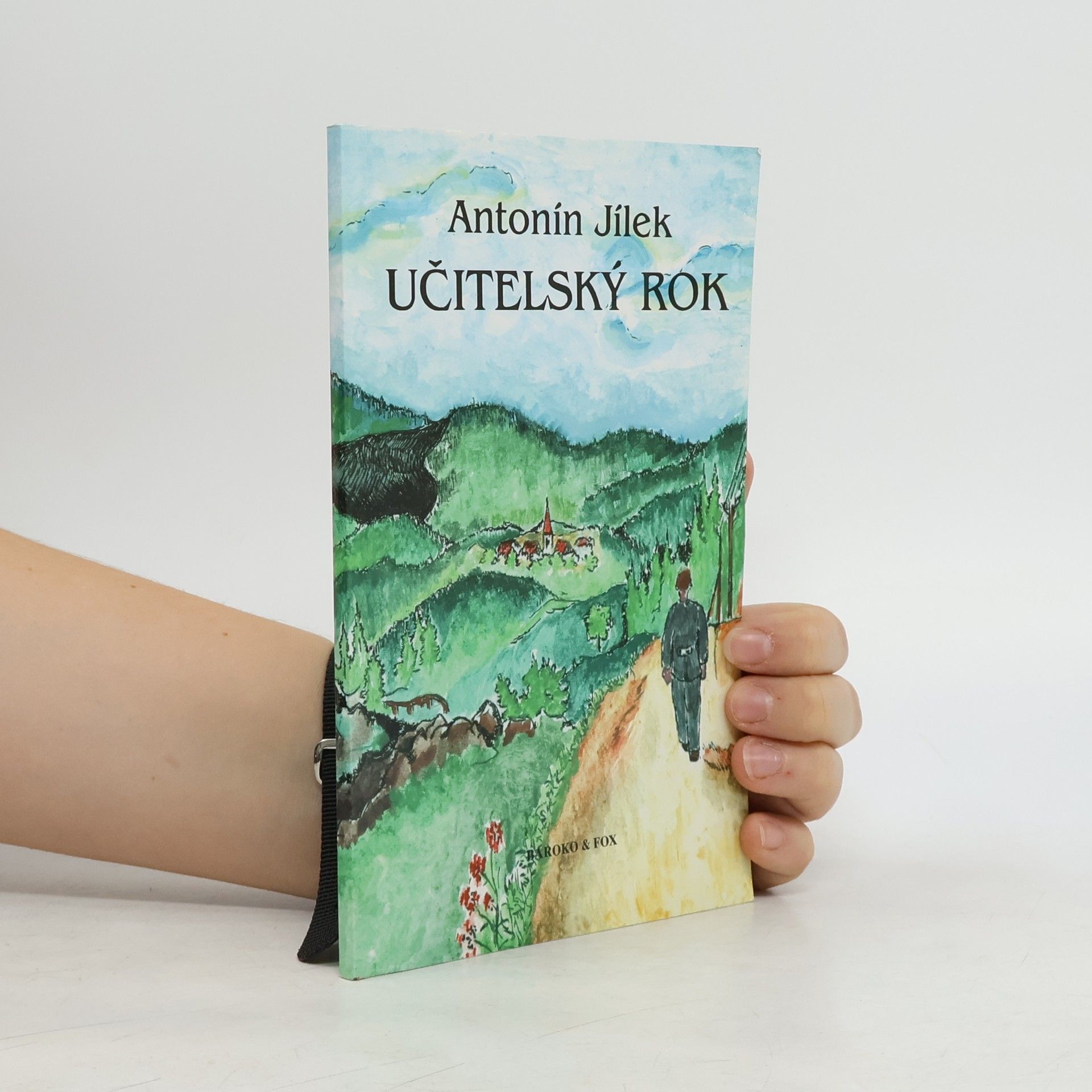 Antonín Jílek Učitelský rok : příběhy začínajícího, chybujícího, neúspěšného, ne-li neschopného učitele