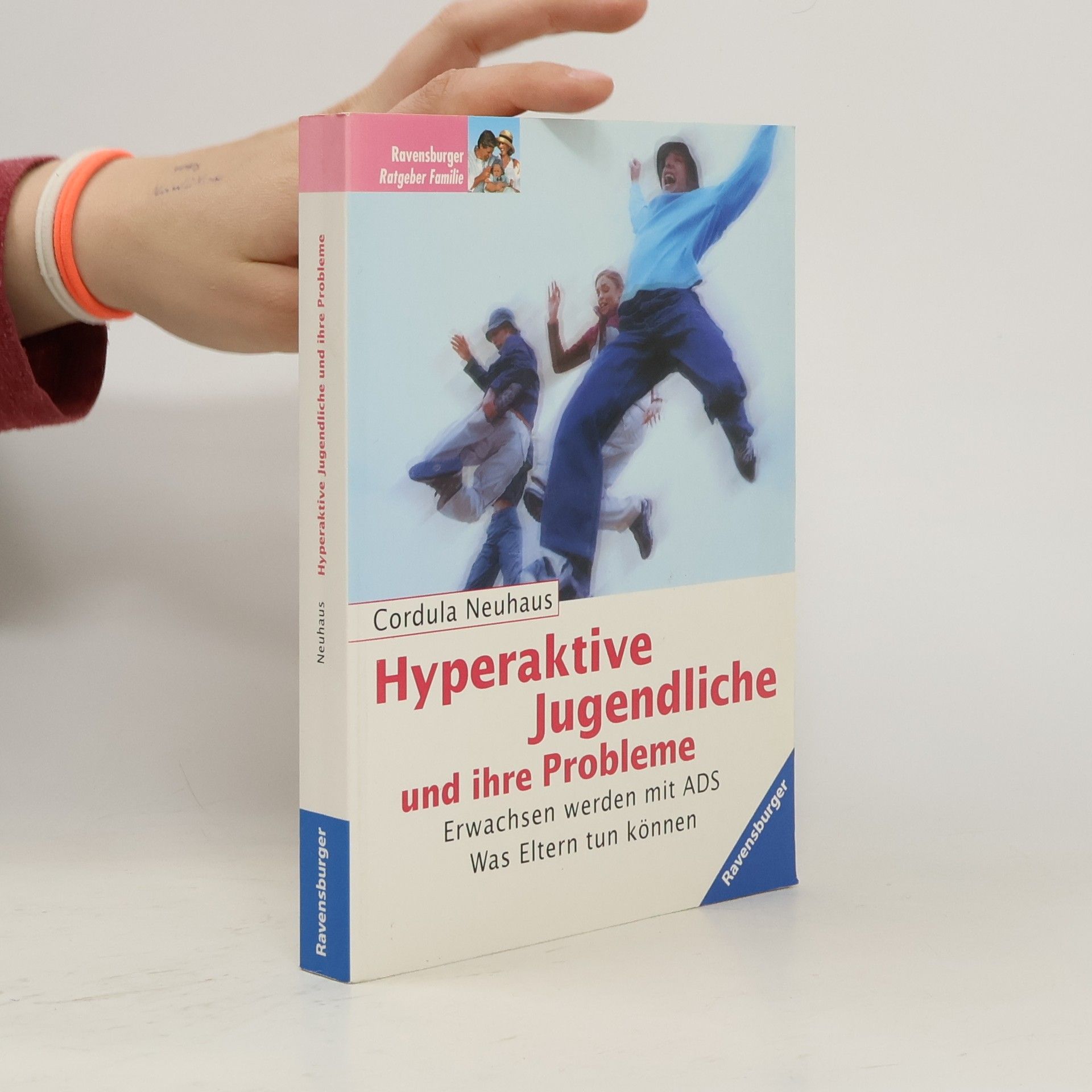 Cordula Neuhaus Hyperaktive Jugendliche und ihre Probleme
