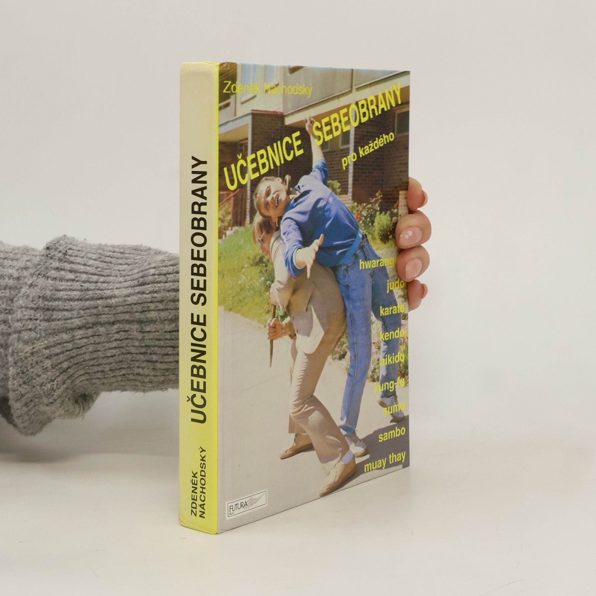 Zdeněk Náchodský Učebnice sebeobrany pro každého
