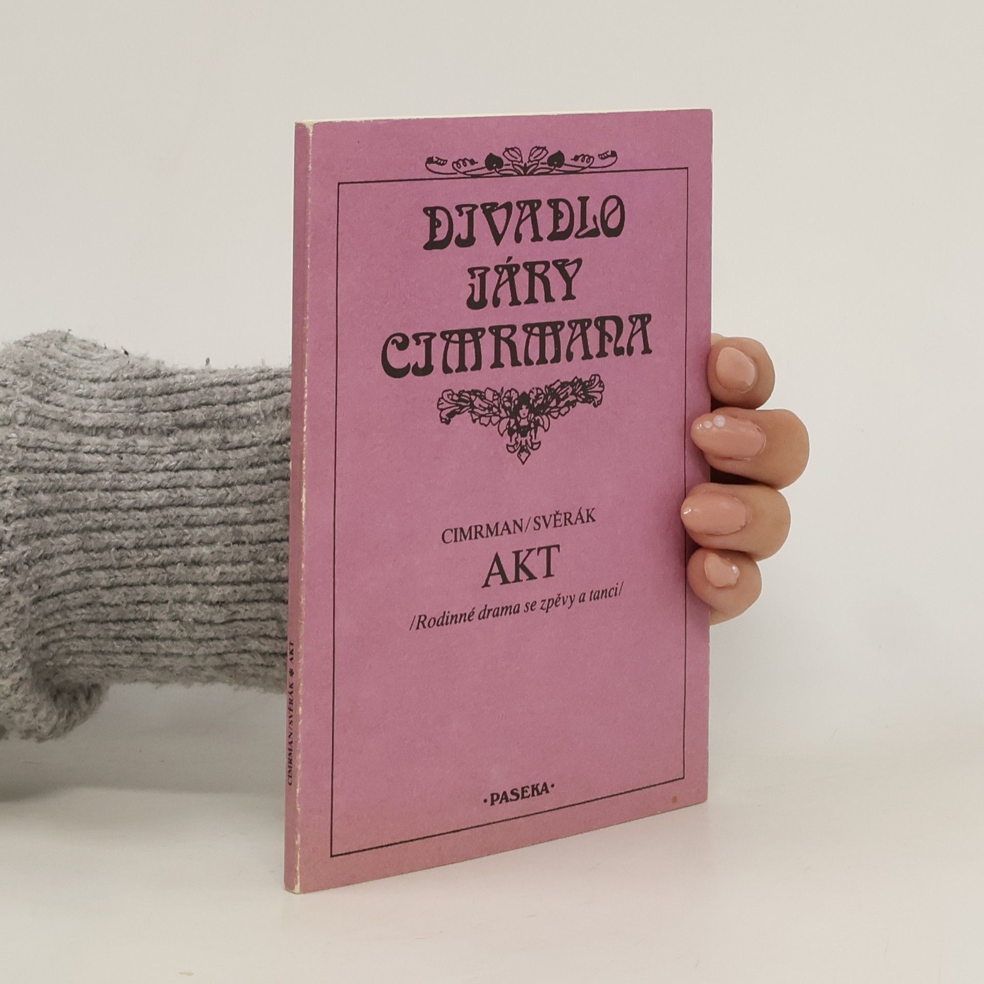 Jára da Cimrman Akt : (rodinné drama se zpěvy a tanci)