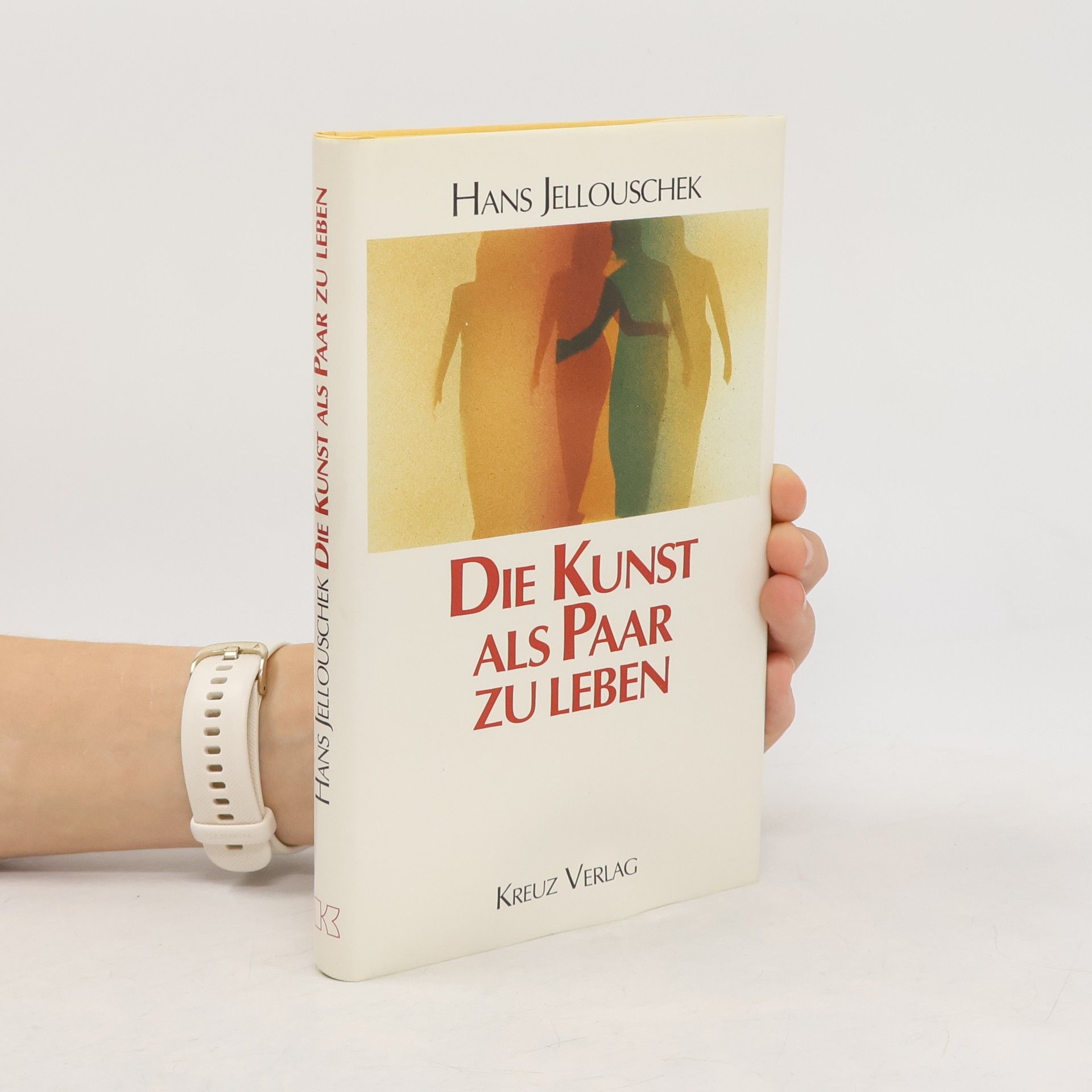 Hans Jellouschek Die Kunst als Paar zu leben