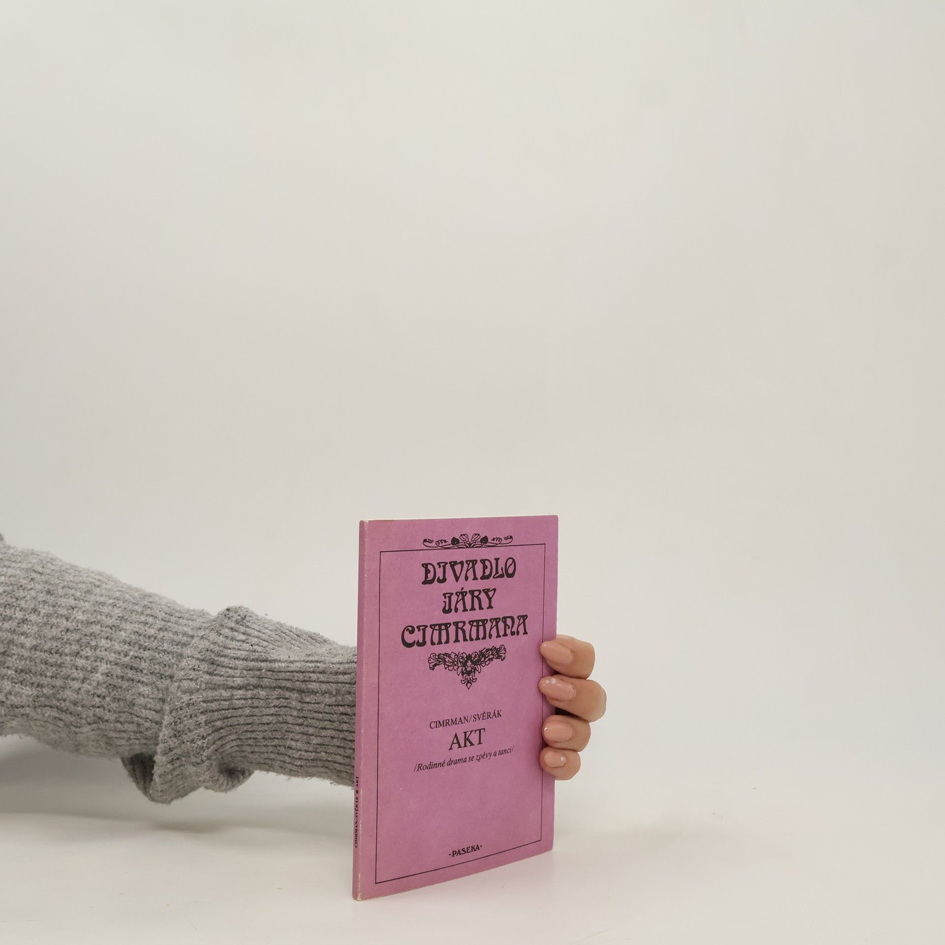 Jára Cimrman Akt : (rodinné drama se zpěvy a tanci)