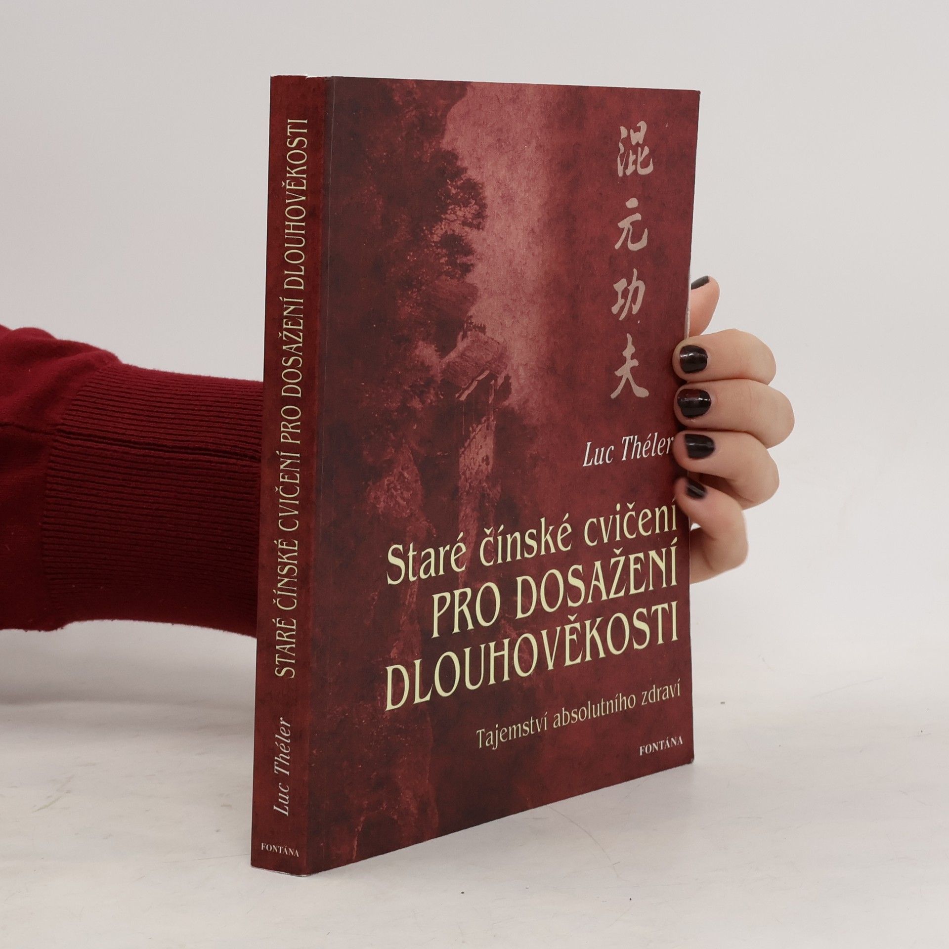 Luc Théler Staré čínské cvičení pro dosažení dlouhověkosti