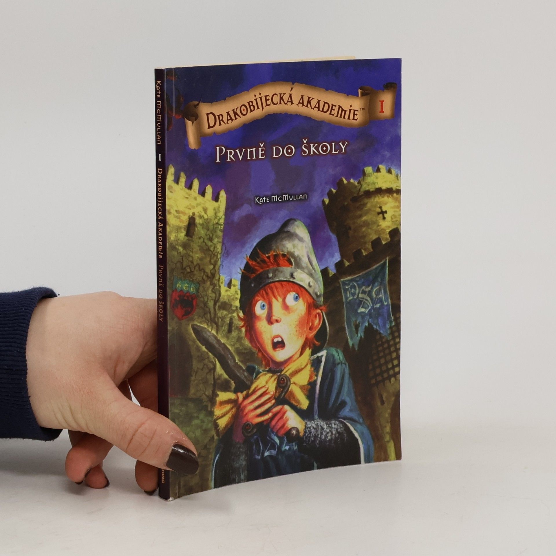 Kate McMullan Drakobijecká akademie. I, Prvně do školy