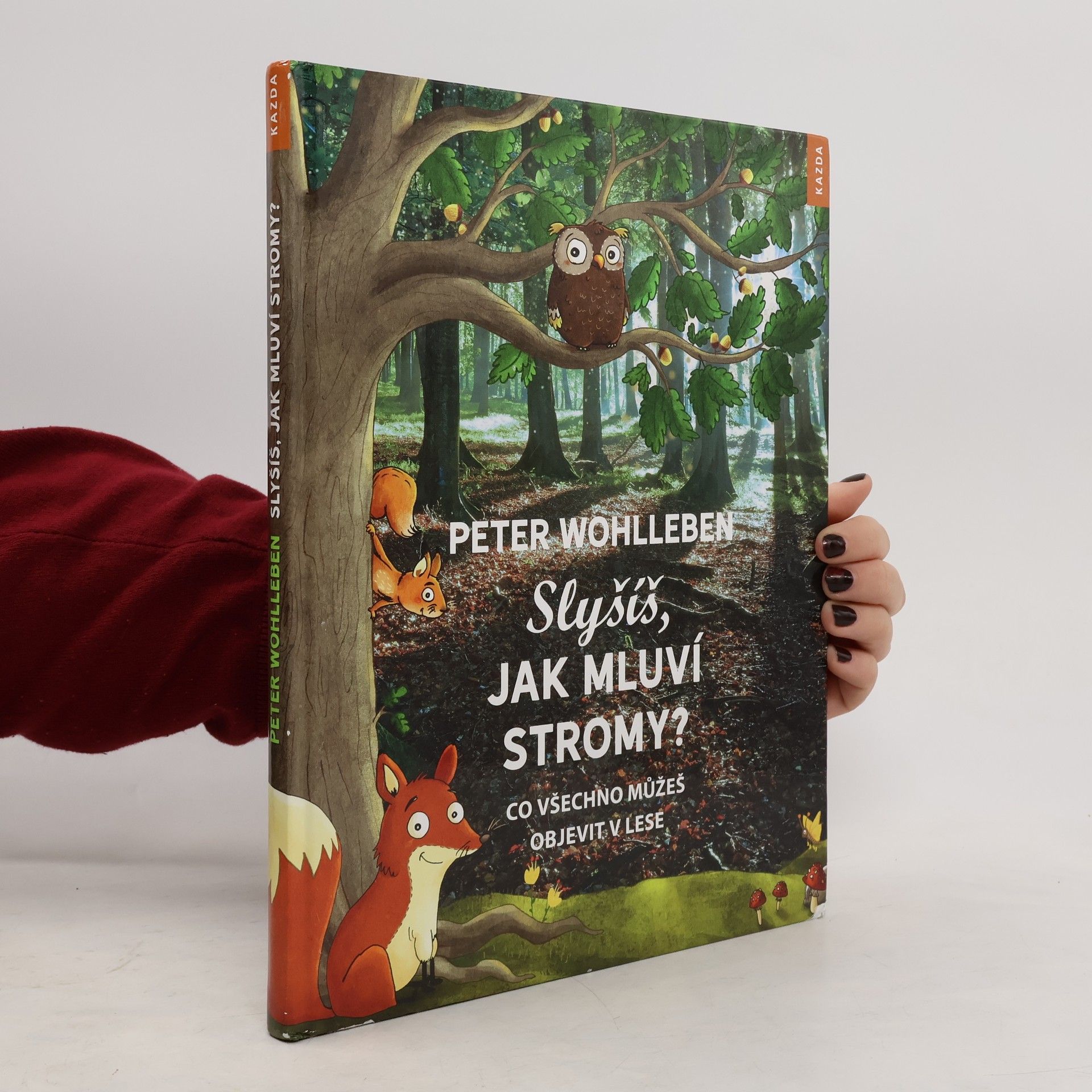 Peter Wohlleben Slyšíš, jak mluví stromy?