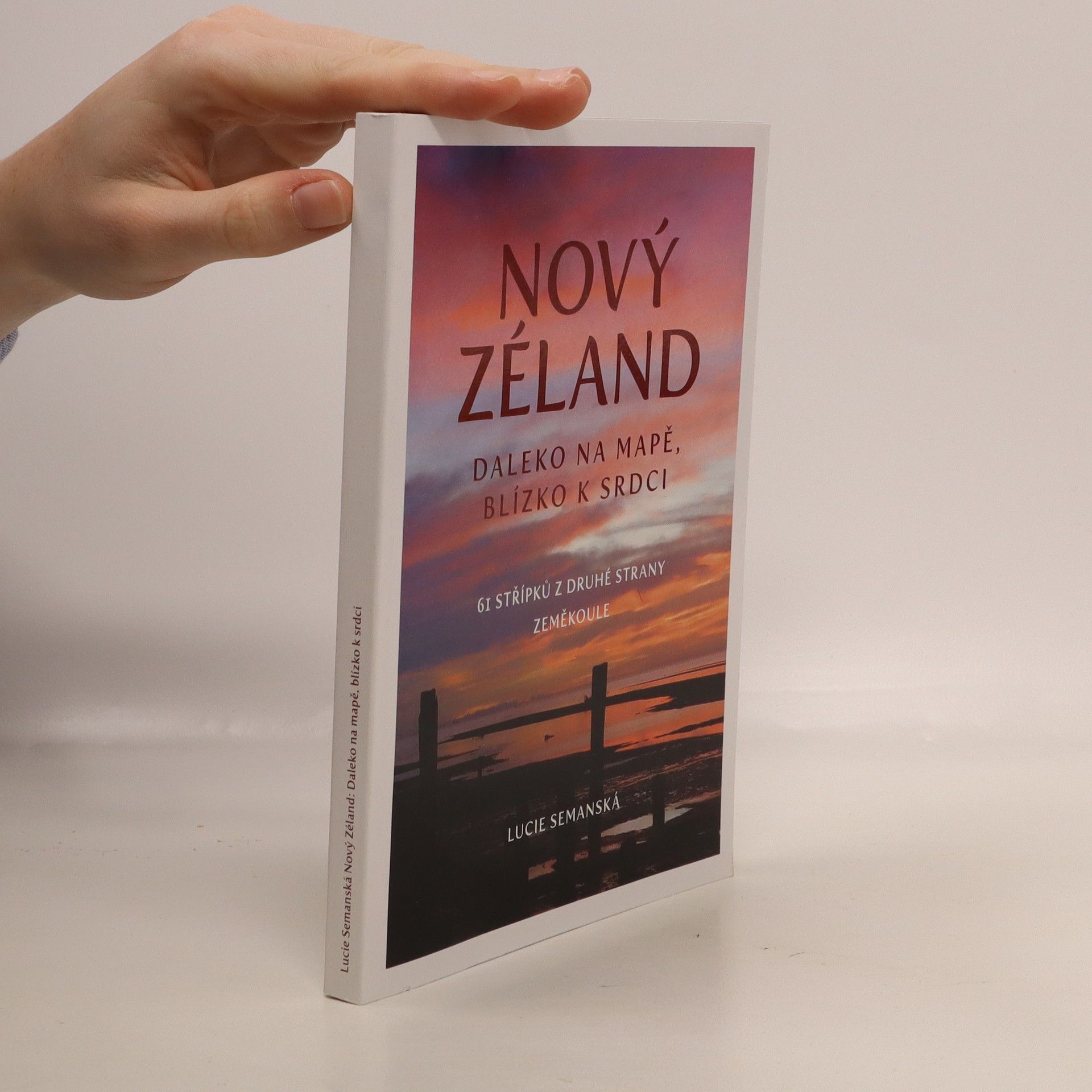Lucie Semanská Nový Zéland: Daleko na mapě, blízko k srdci