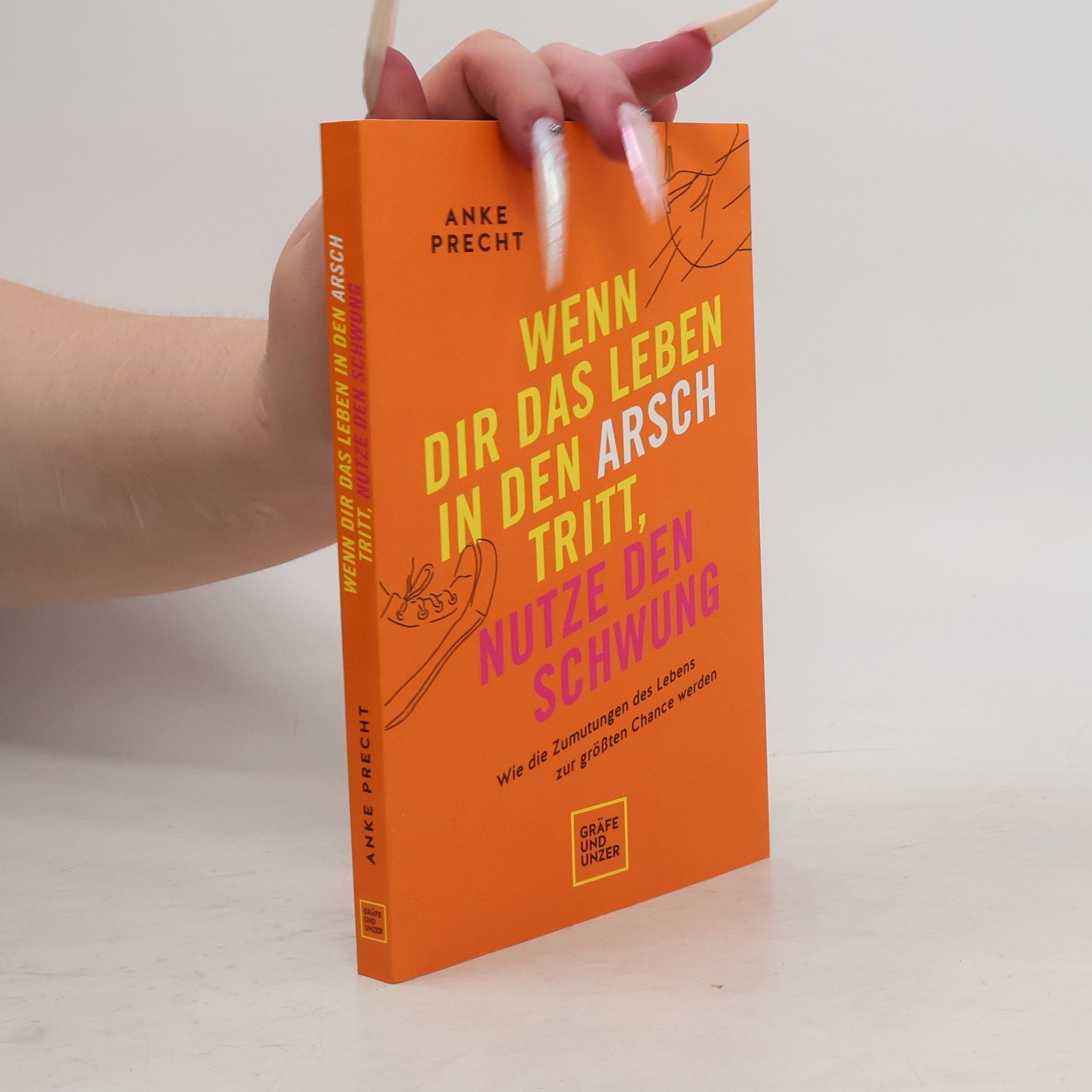 Wenn dir das Leben in den Arsch tritt, nutze den Schwung