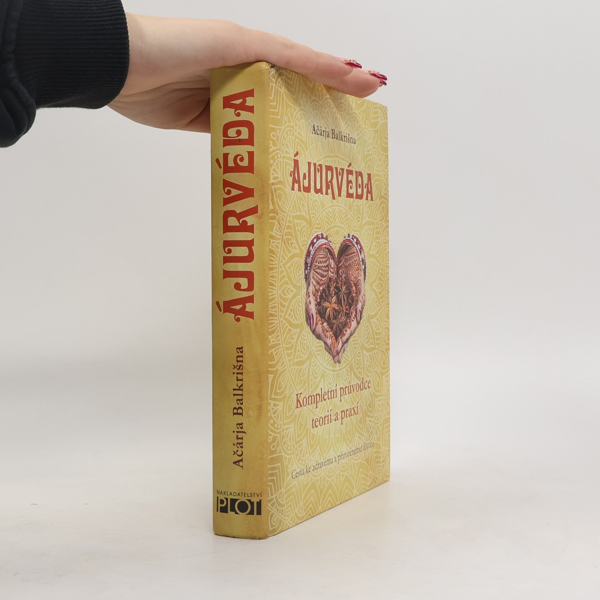 Svámi Ramdev Ačárja Balkrišna Ájurvéda. Kompletní průvodce teorií a praxí