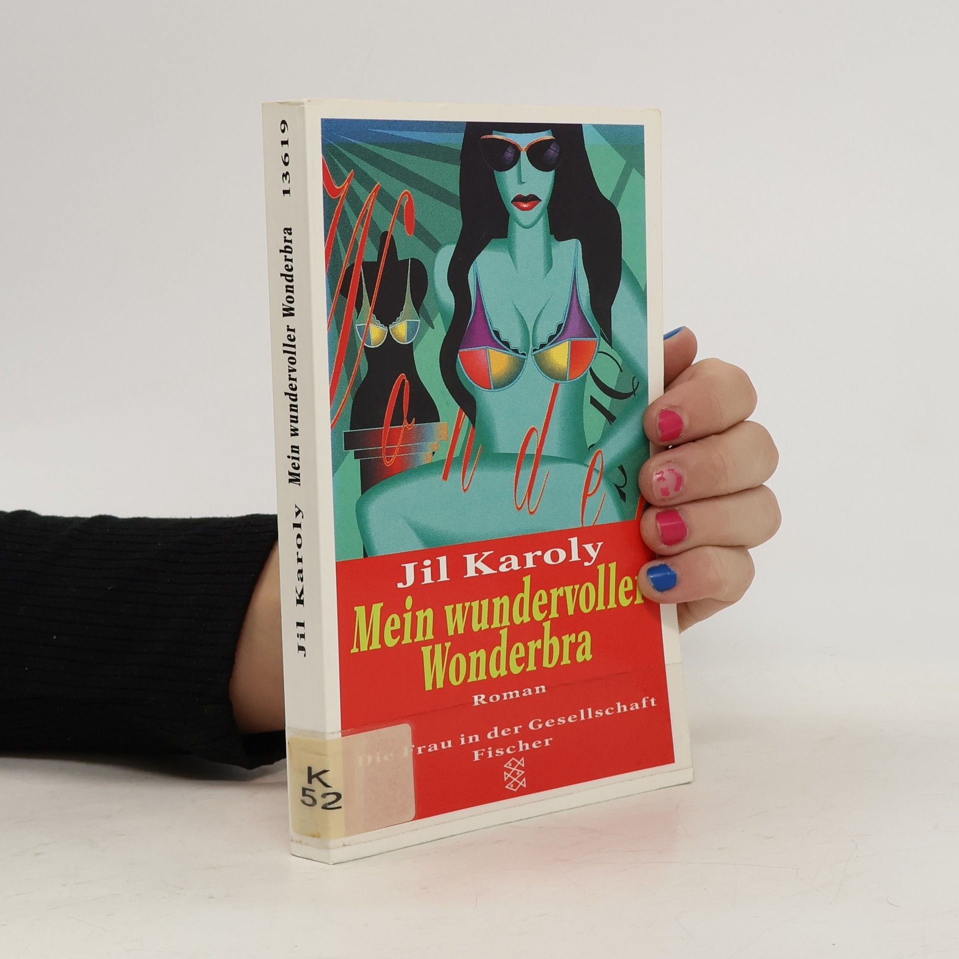 Jil Karoly Mein wundervoller Wonderbra : Roman