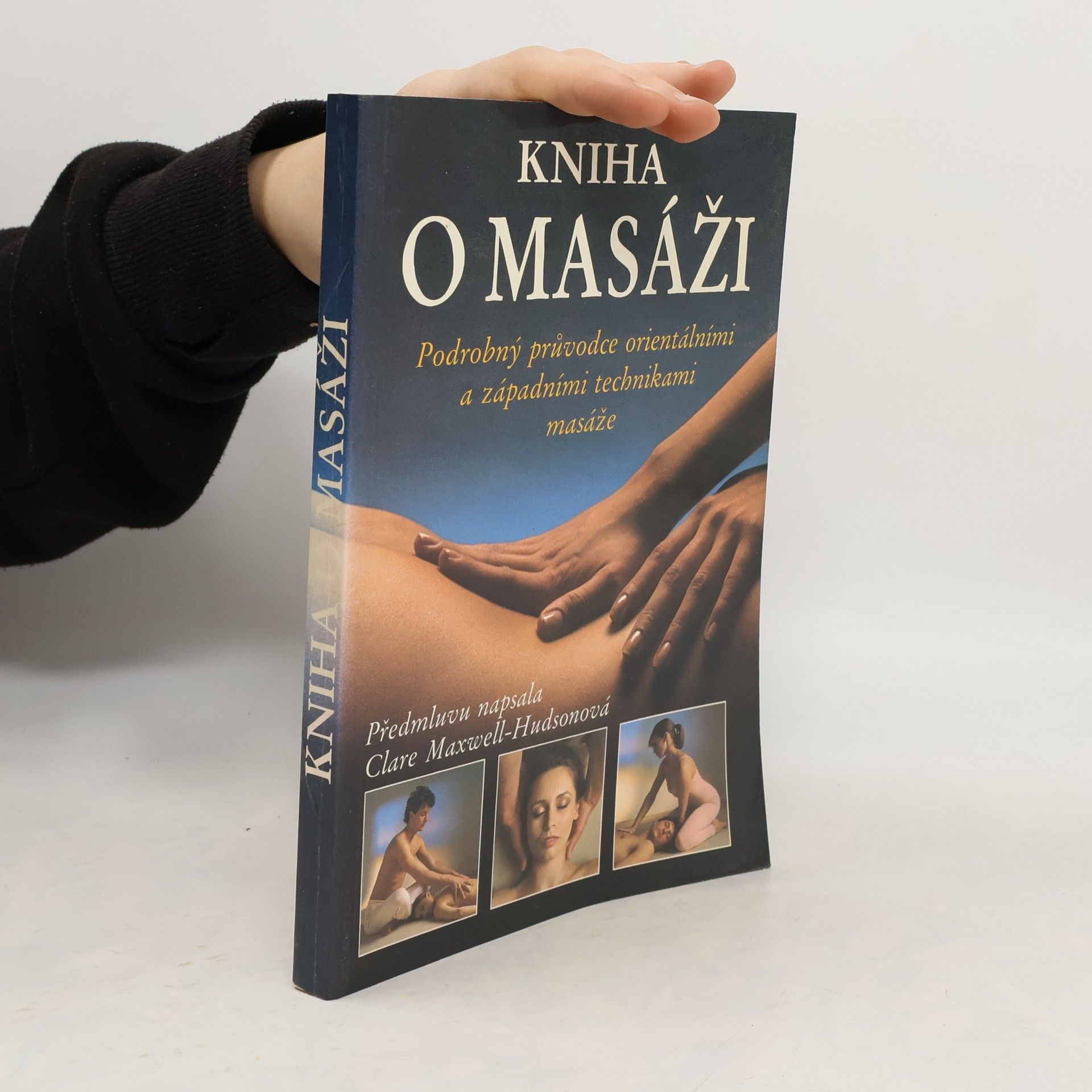 Kniha o masáži : Podrobný průvodce orientálními a západními technikami masáže
