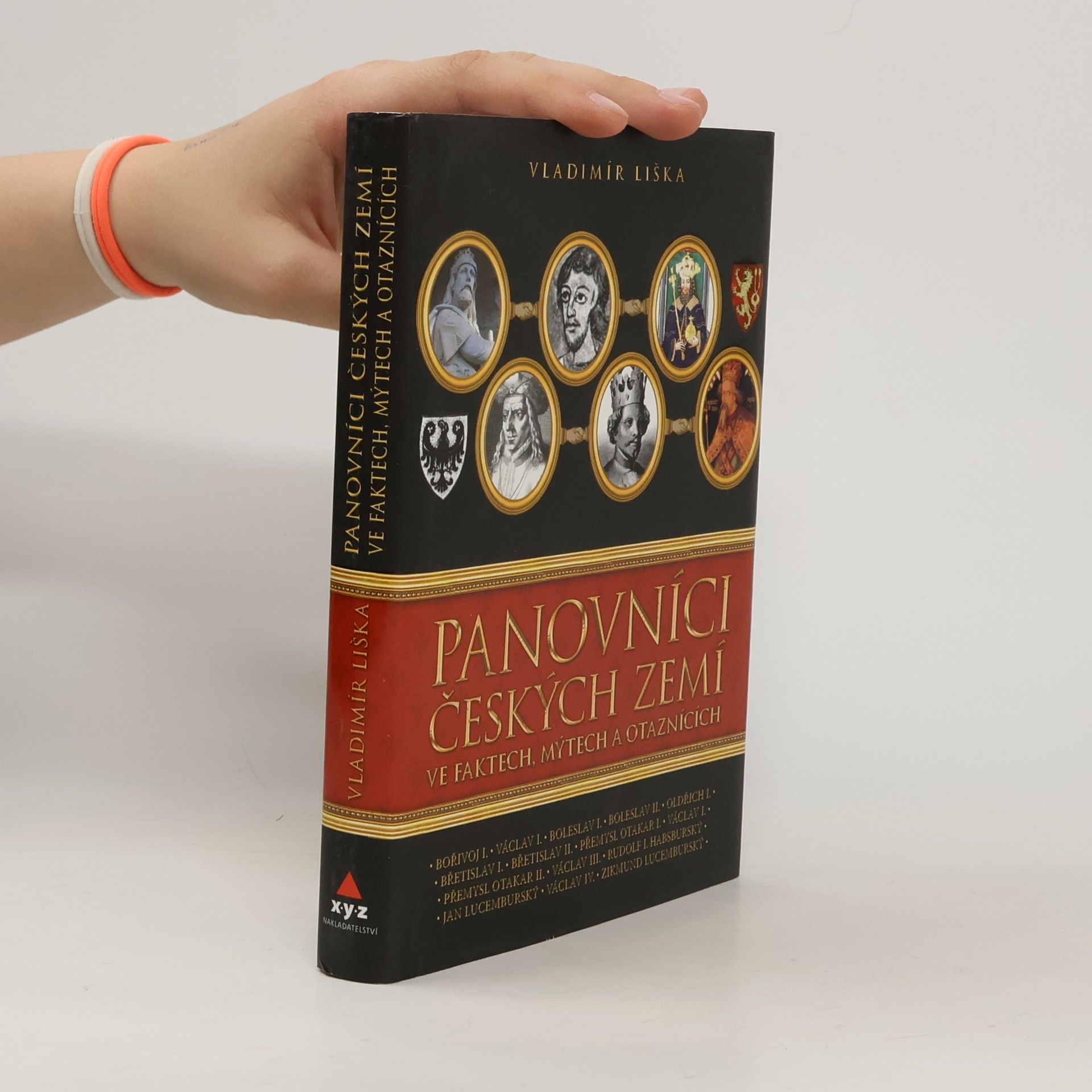 Vladimír Liška Panovníci českých zemí ve faktech, mýtech a otaznících