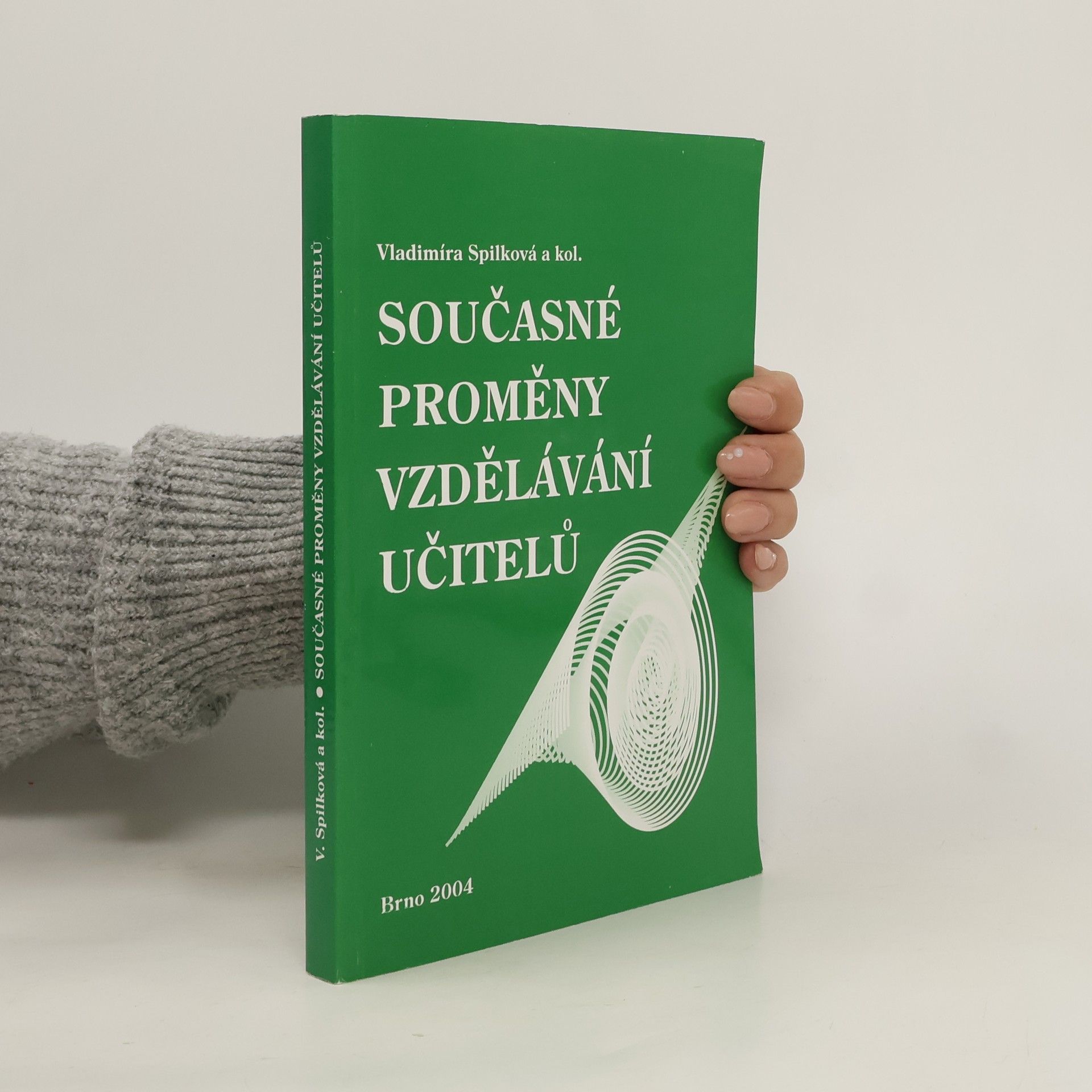 Vladimíra Spilková Současné proměny vzdělávání učitelů