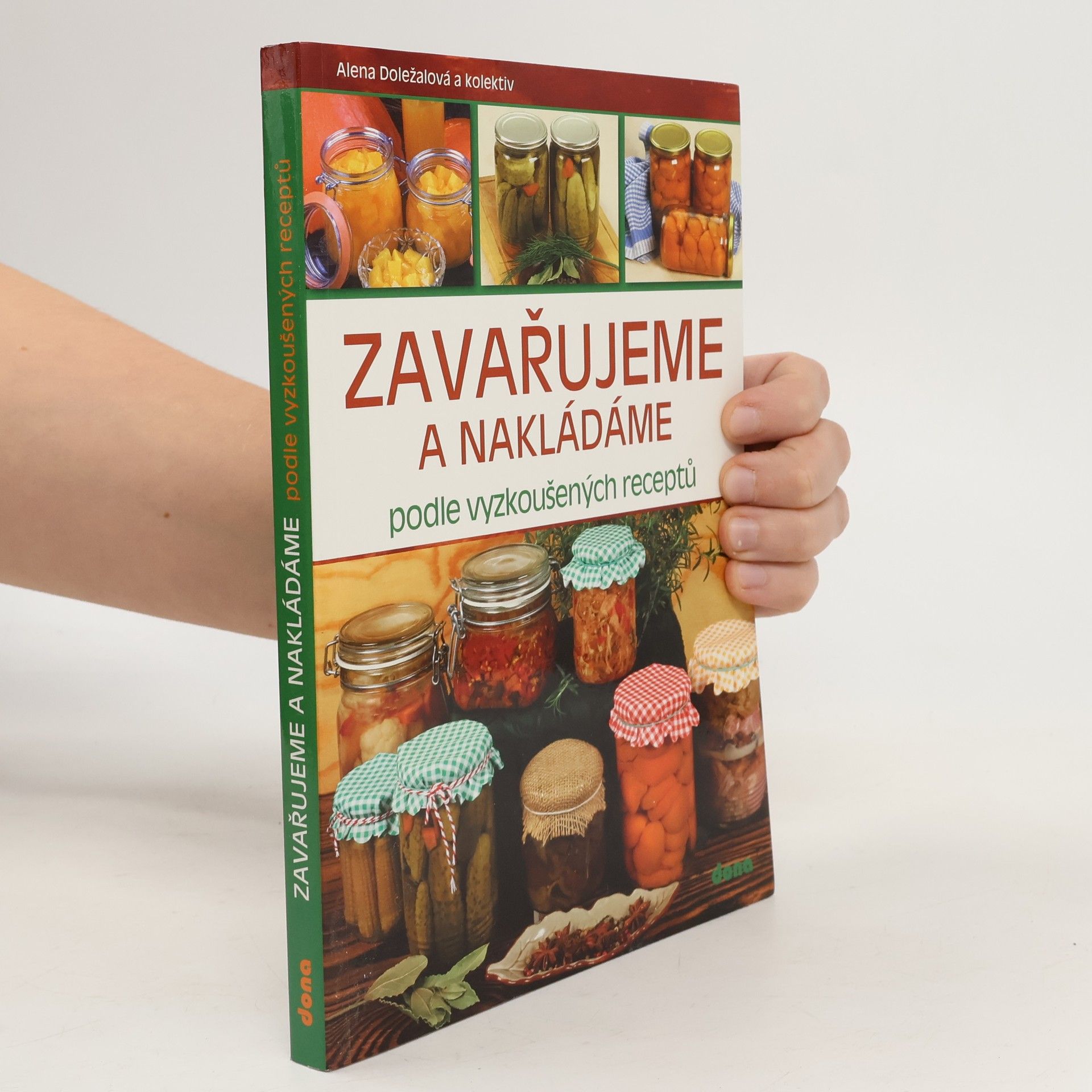 Alena Doležalová Zavařujeme a nakládáme podle vyzkoušených receptů