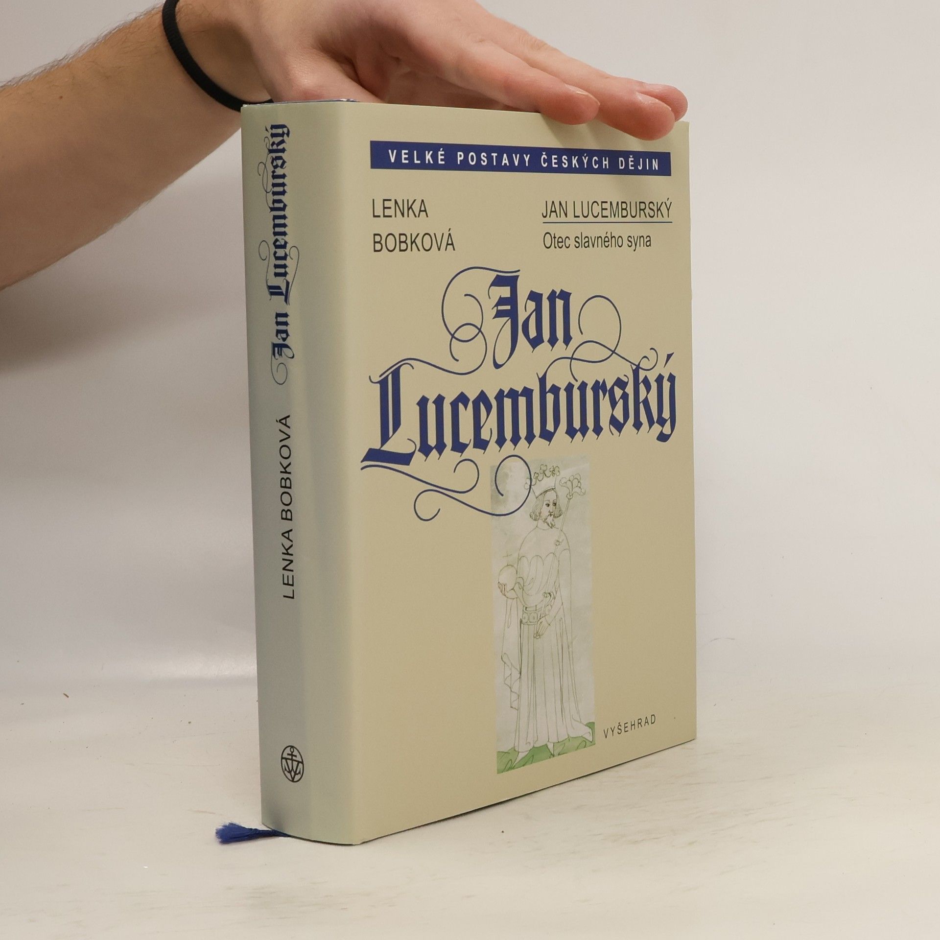 Lenka Bobková Jan Lucemburský - Otec slavného syna