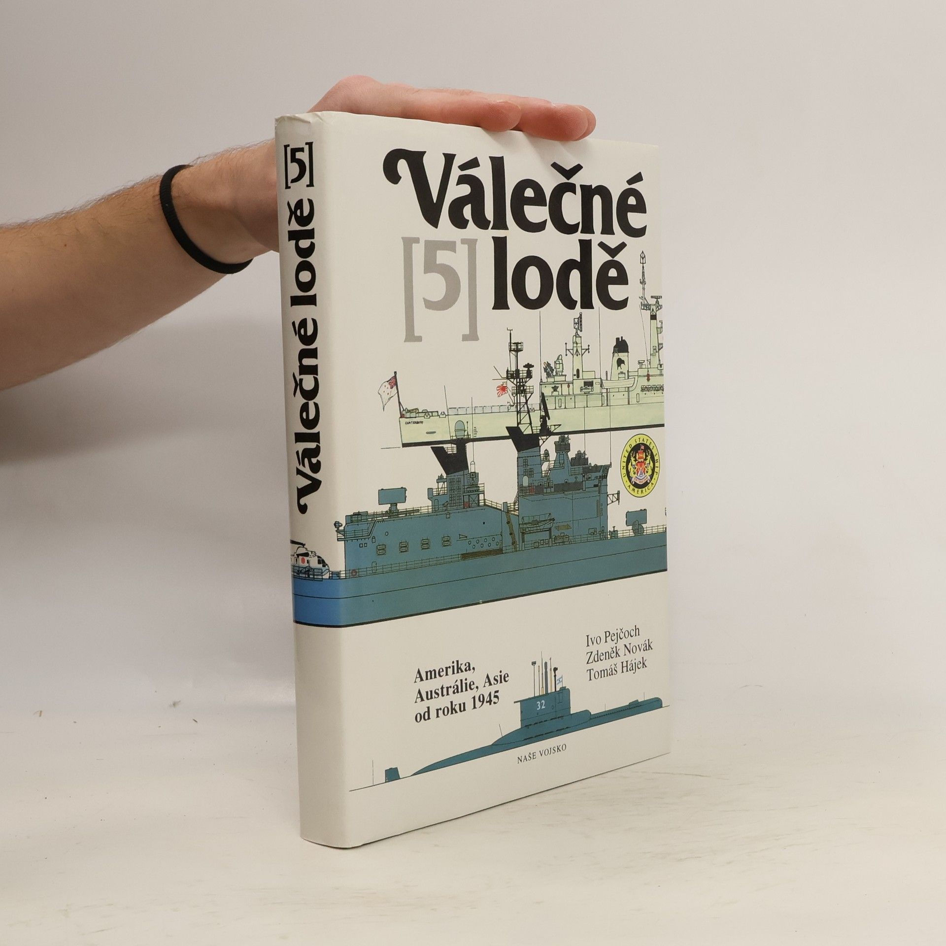 Ivo Pejčoch Válečné lodě. 5, Amerika, Austrálie, Asie od roku 1945